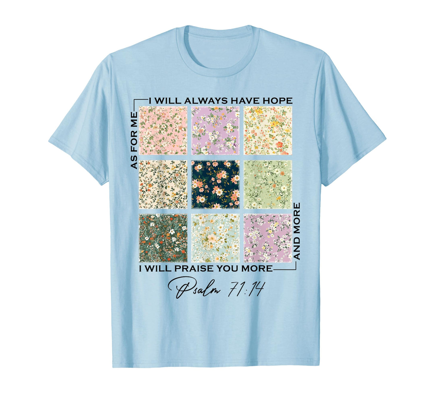 I-Will Praise You More And More Bible Verse Floral Jesus T-Shirt