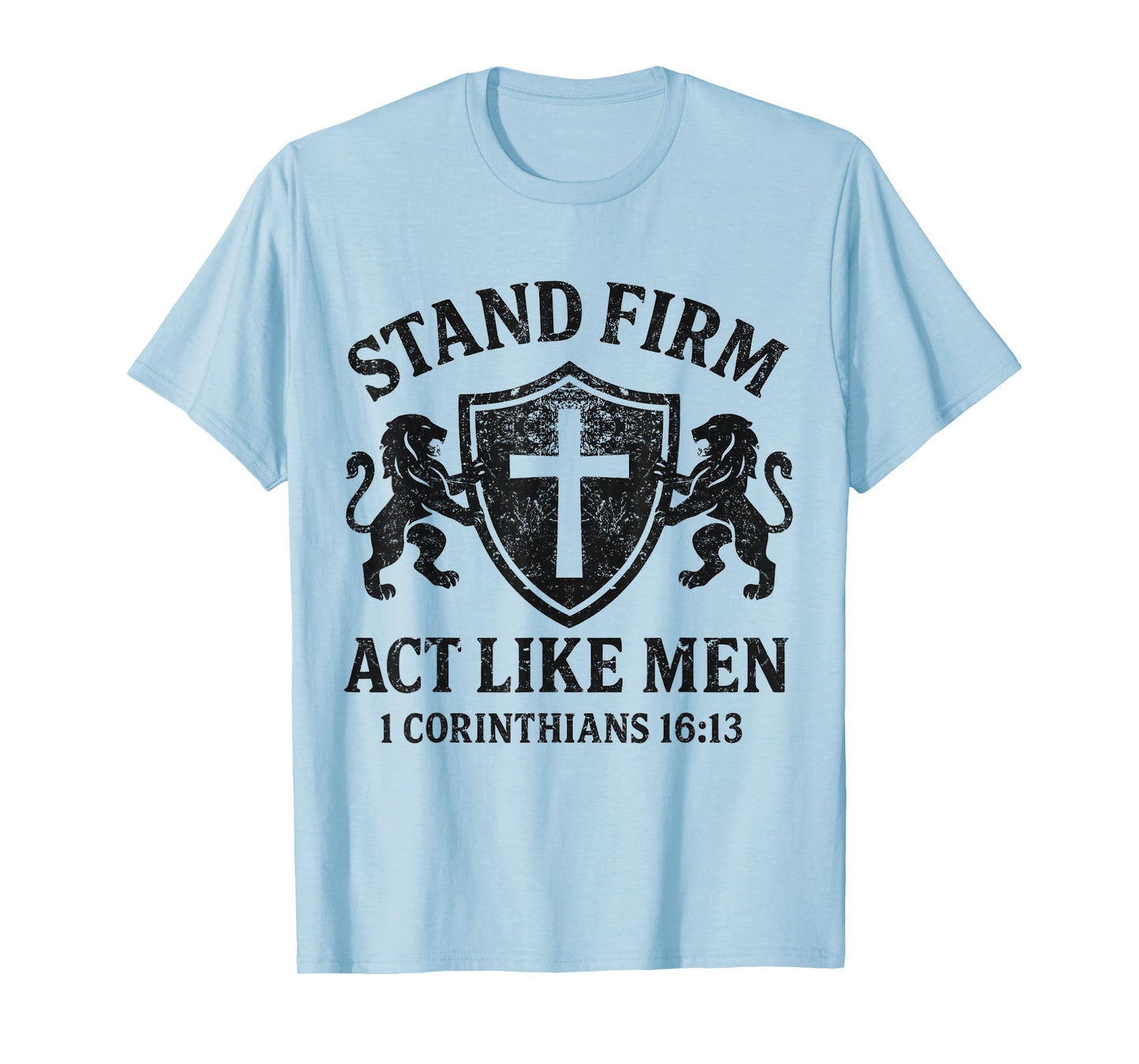 Stand Firm and Act Like Men Lion Shield Family Crest T-Shirt
