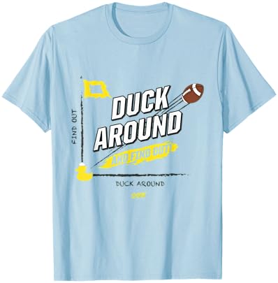 Duck Around and Find Out for Fans T-Shirt - T-Shirt | Light Blue