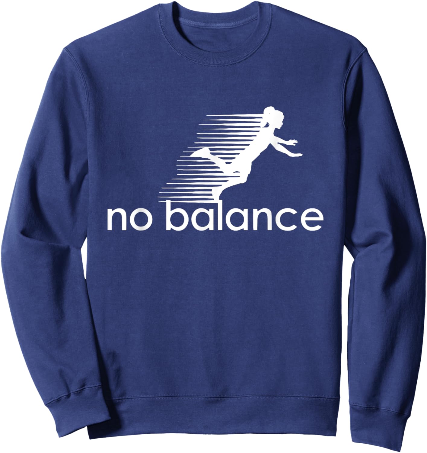 No Balance Girl - Funny Parody Design for Sports and Humor Sweatshirt - Sweatshirt | Navy