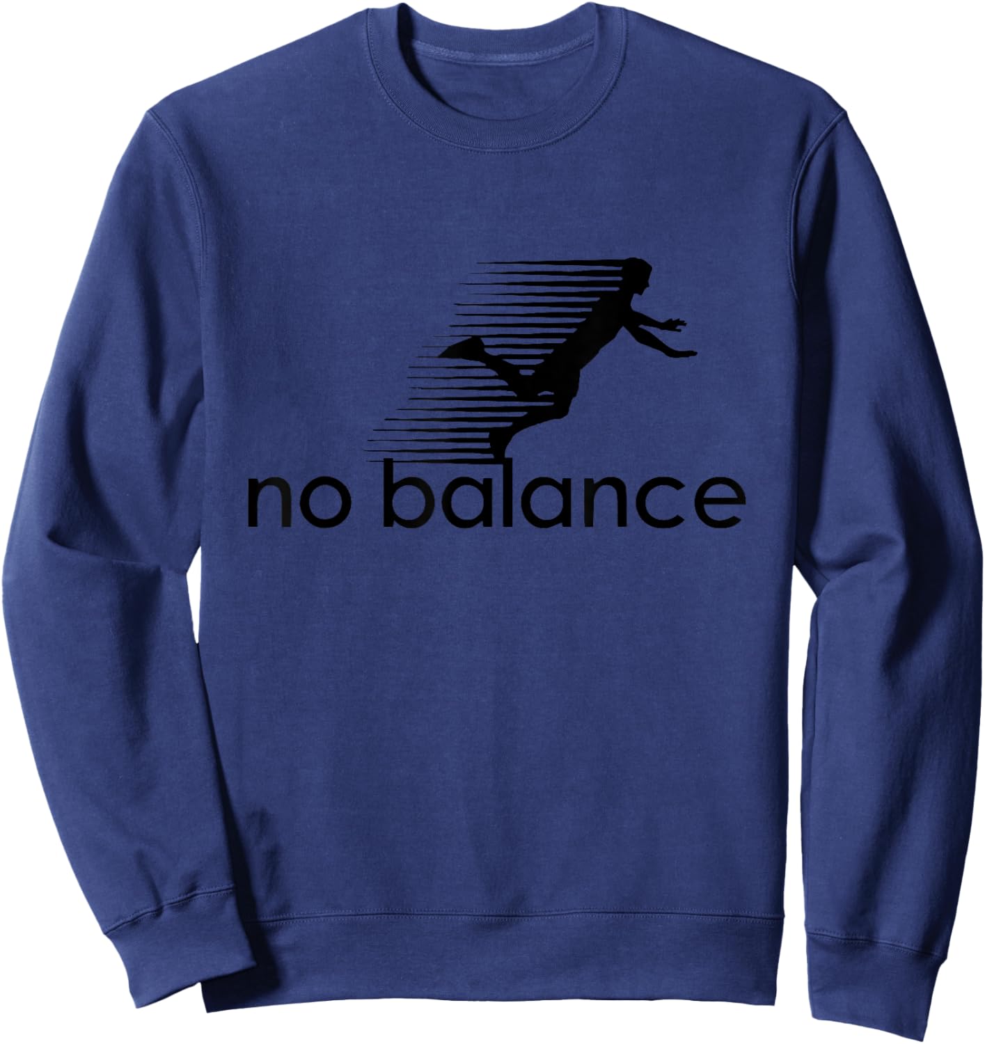 No Balance - Funny Parody Design for Sports and Humor Sweatshirt - Sweatshirt | Navy