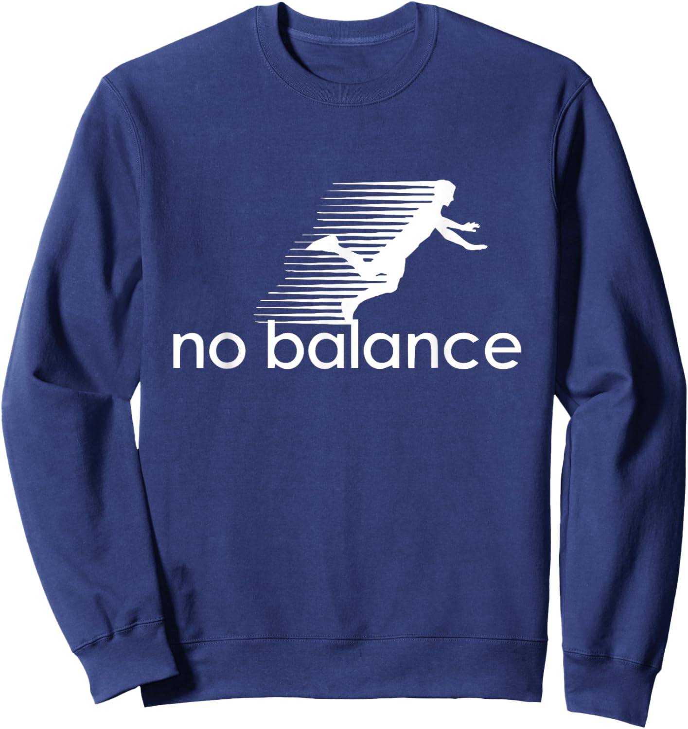 No Balance - Funny Parody Design for Sports and Humor Sweatshirt - Sweatshirt | Navy
