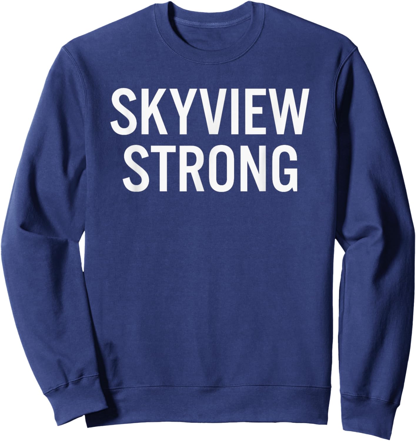 Skyview High School Strong Sweatshirt - Sweatshirt | Navy