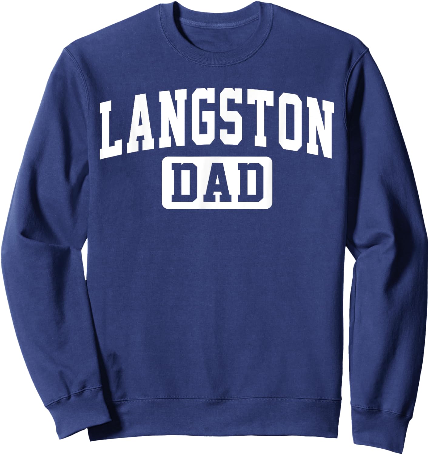 Langston University Dad Father Arch Vintage Family Men Women Sweatshirt - Sweatshirt | Navy