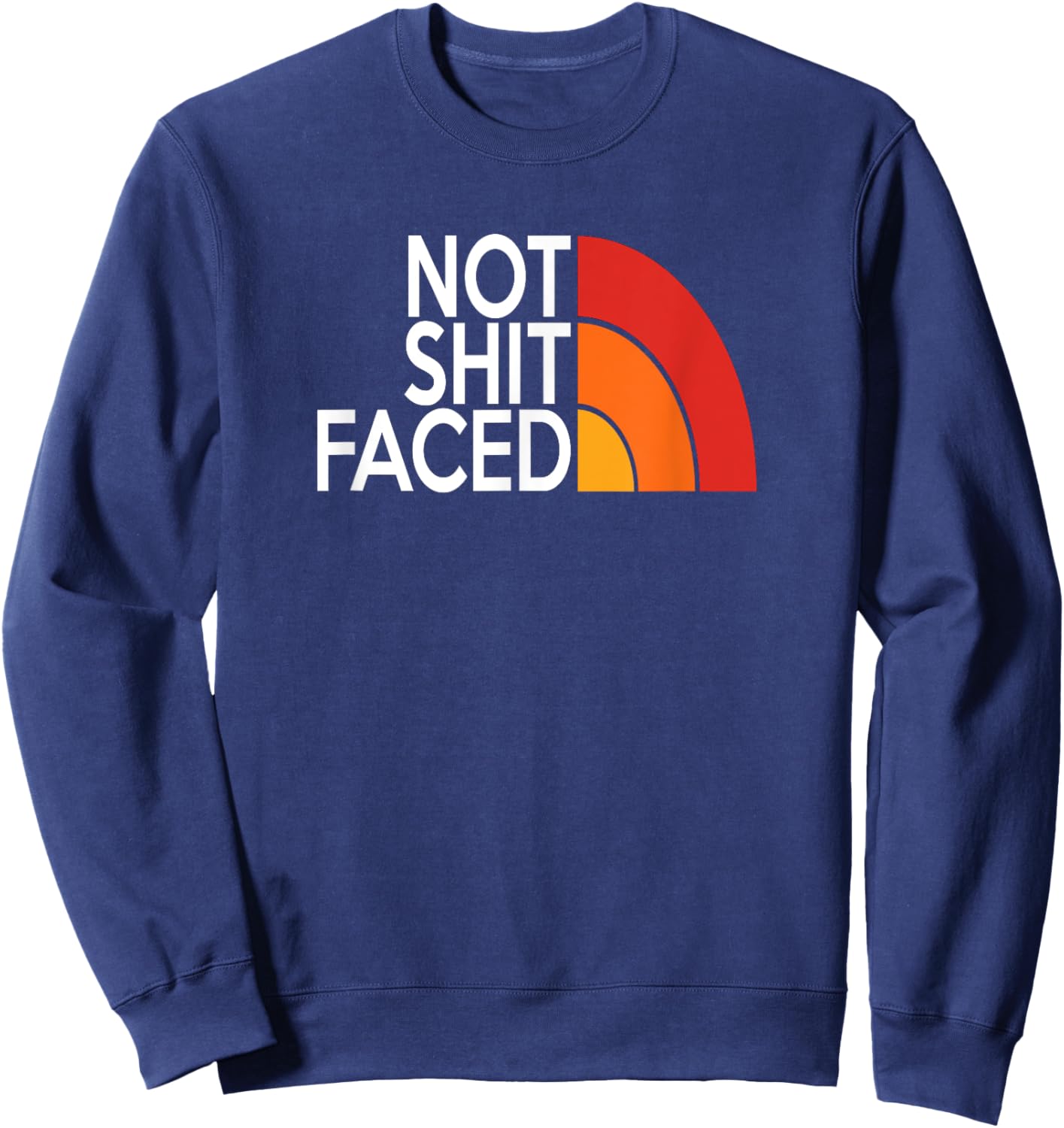 Funny Not Shit Faced AA NA Sober & Clean Not Drunk Or High Sweatshirt - Sweatshirt | Navy