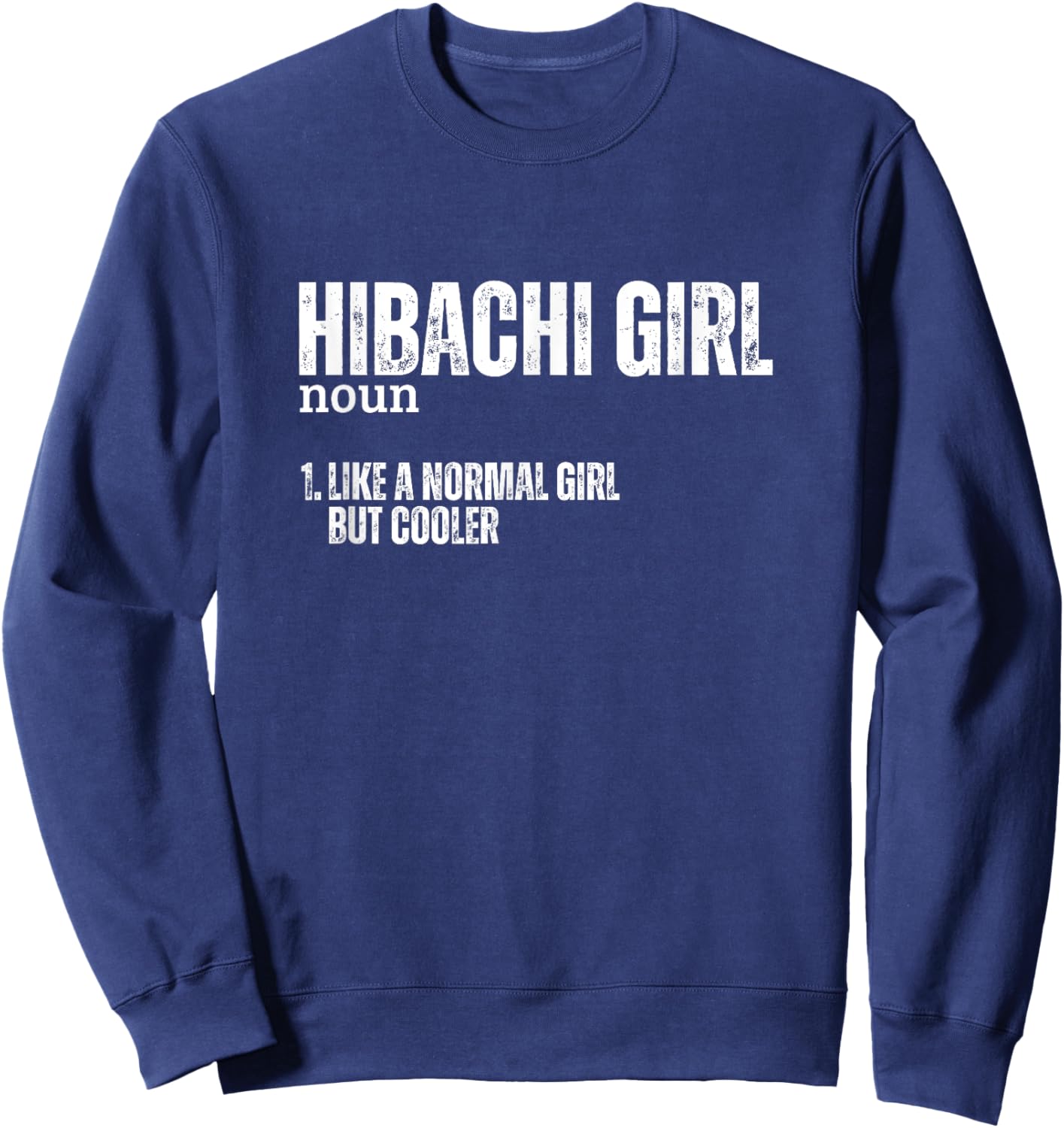 Hibachi Girl Definition Funny Women Hibachi Sweatshirt - Sweatshirt | Navy