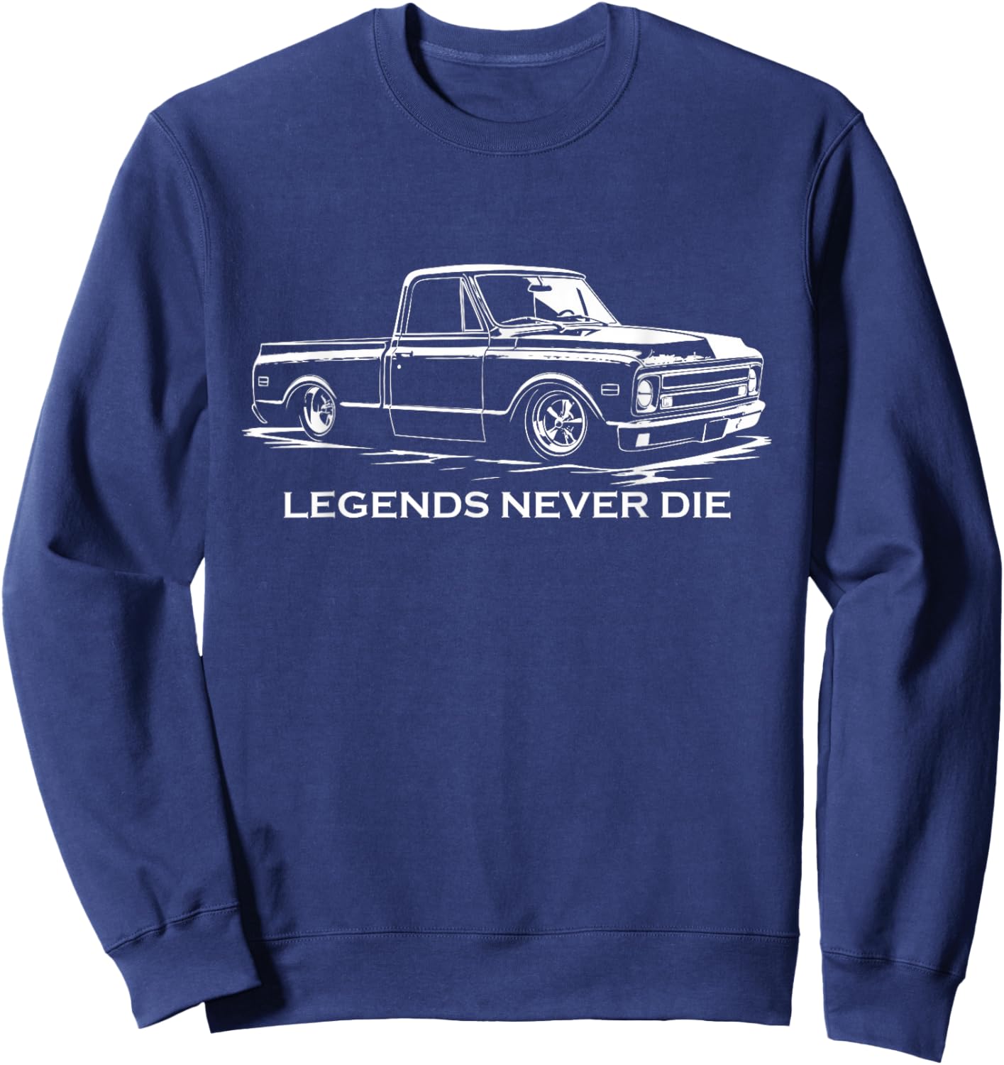 1967 C10 Classic Fleetside Legends Never Die C10 Truck Sweatshirt - Sweatshirt | Navy