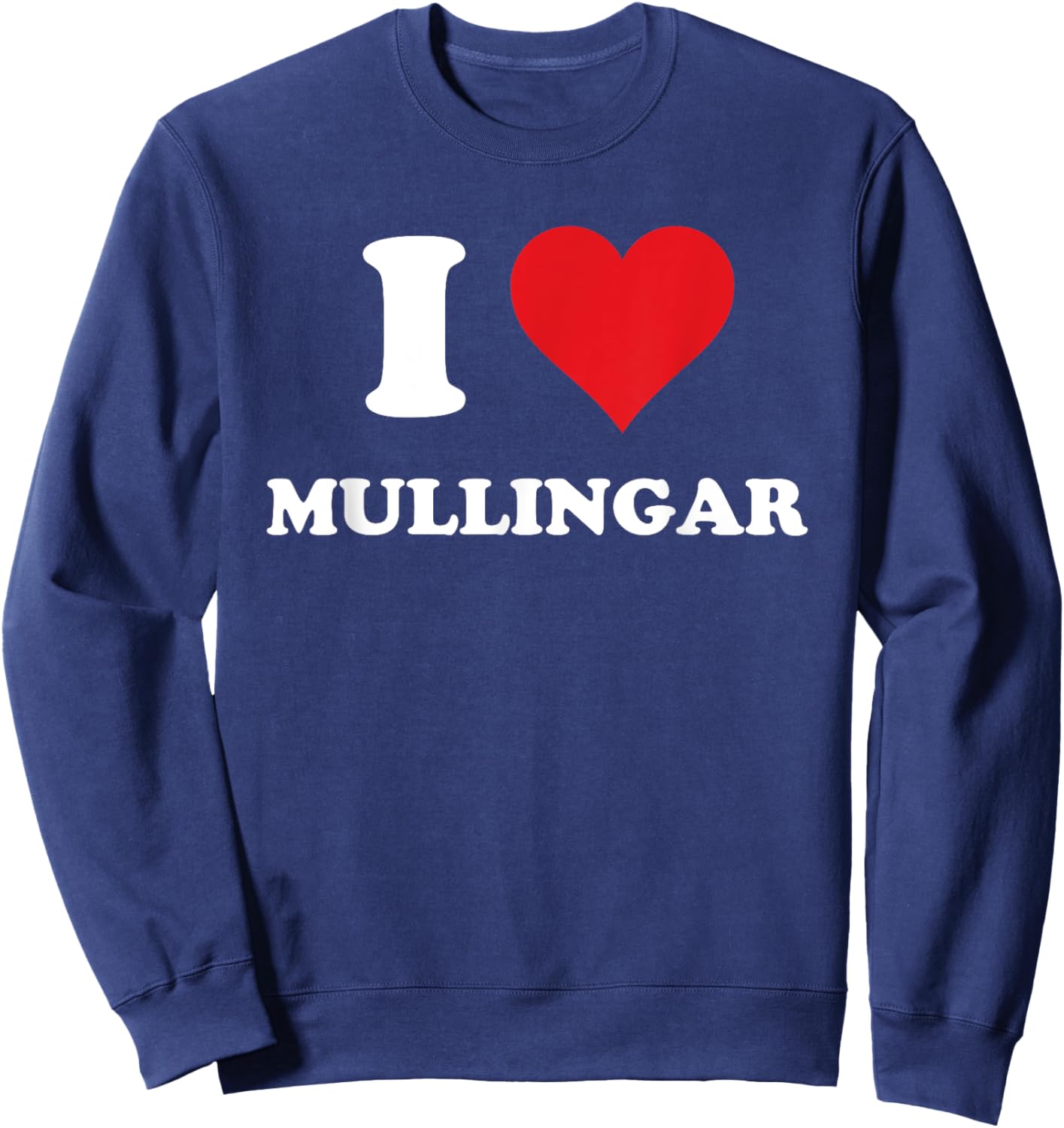I Heart Mullingar Ireland Love Eire Irish Souvenir Item Sweatshirt - Sweatshirt | Navy