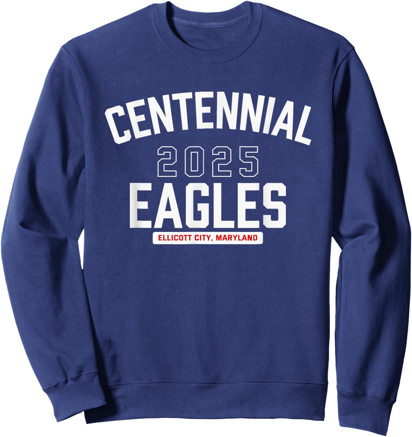 Centennial Eagles Ellicott City, Maryland 2025 Sweatshirt - Sweatshirt | Navy