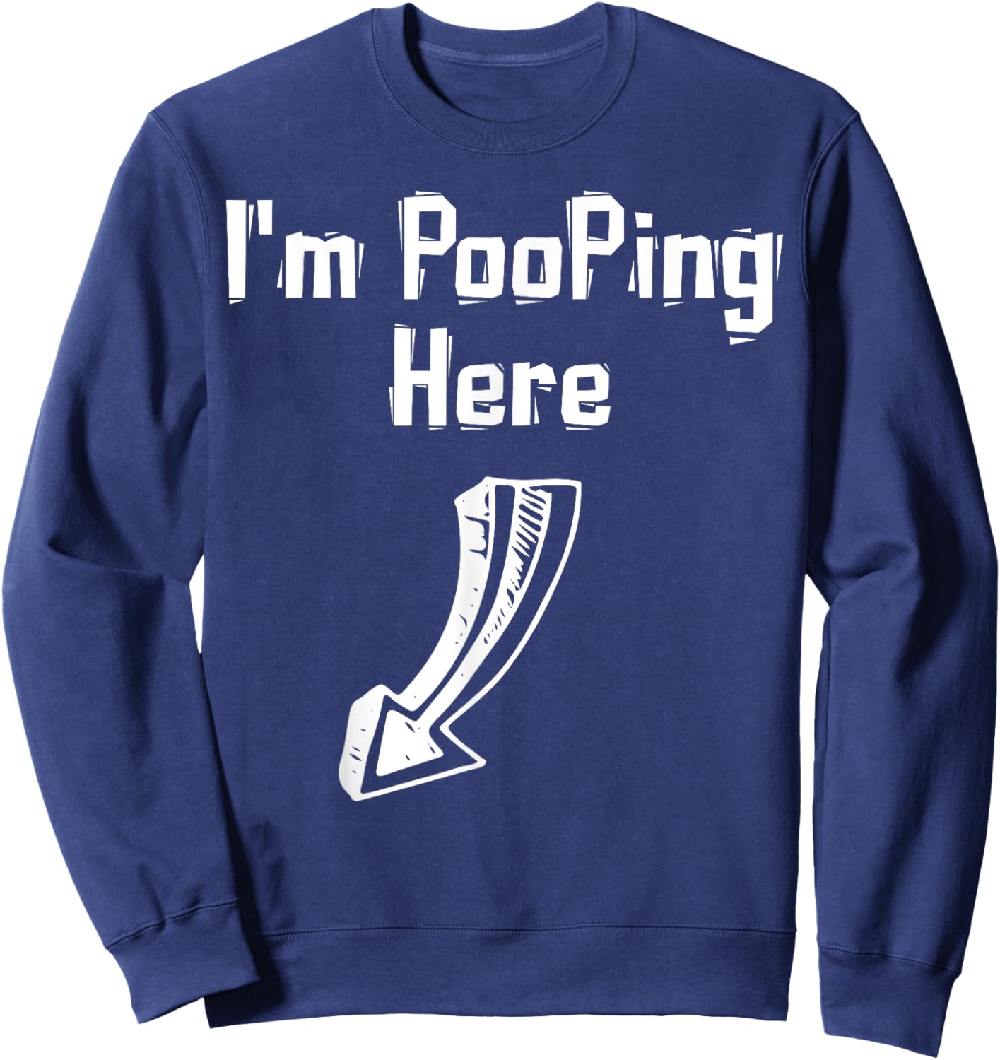 Funny Ileostomy Colostomy Poop Shirt Ostomy Bag Humor Sweatshirt - Sweatshirt | Navy