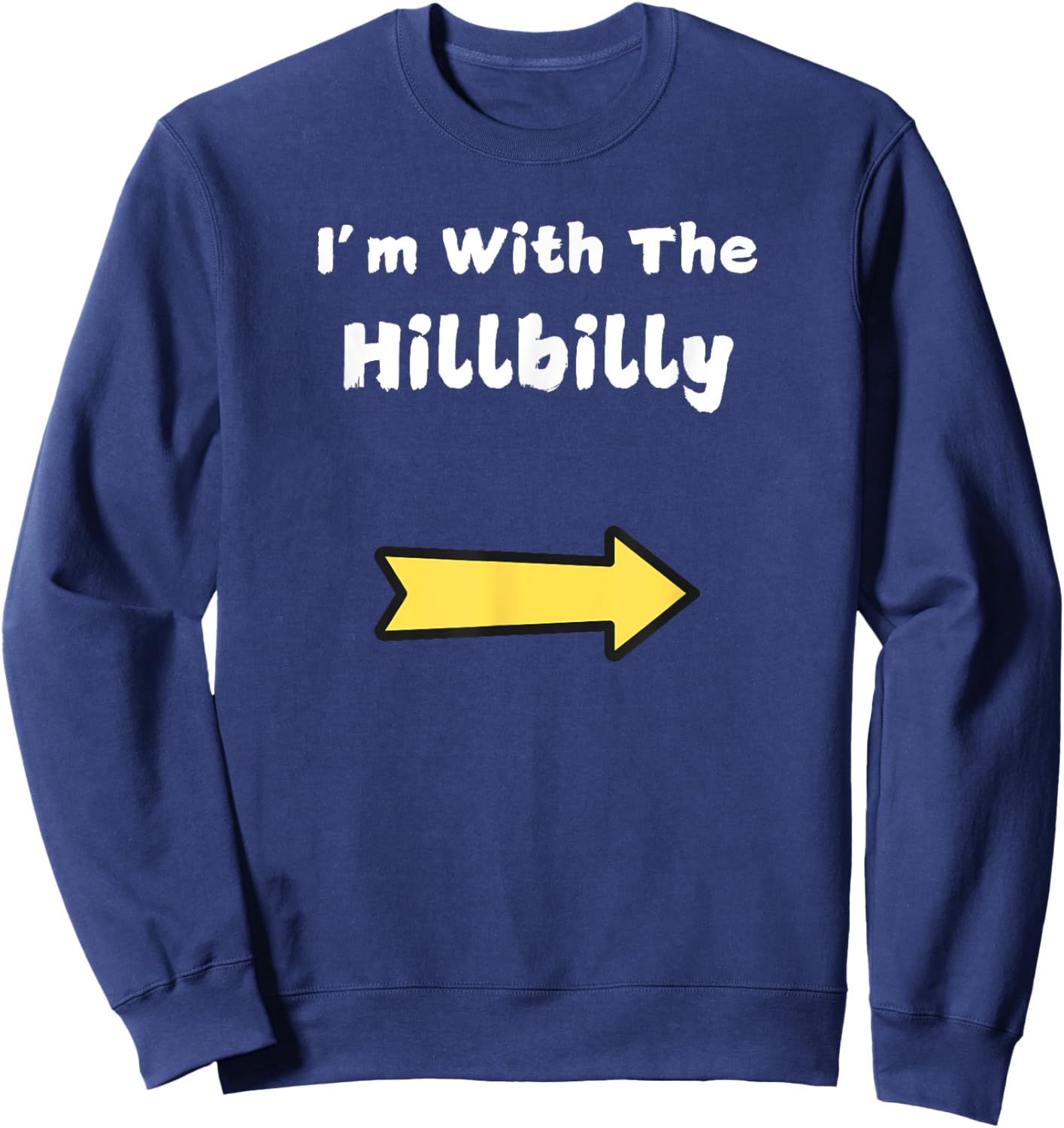 Funny Im With The Hillbilly Last Minute Halloween Costume Sweatshirt - Sweatshirt | Navy