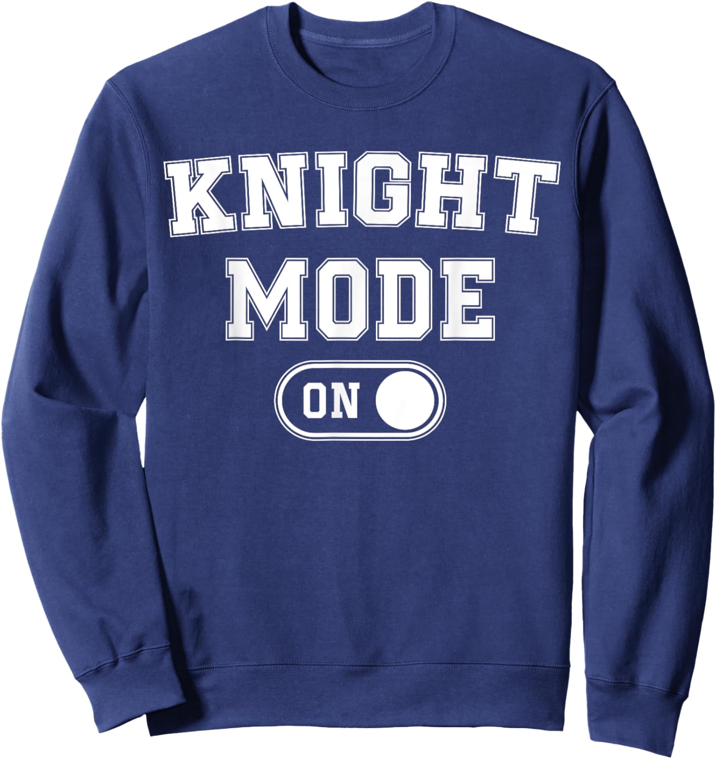 Knight Mode On Costume Funny Medieval Party Gift Fantasy Sweatshirt - Sweatshirt | Navy
