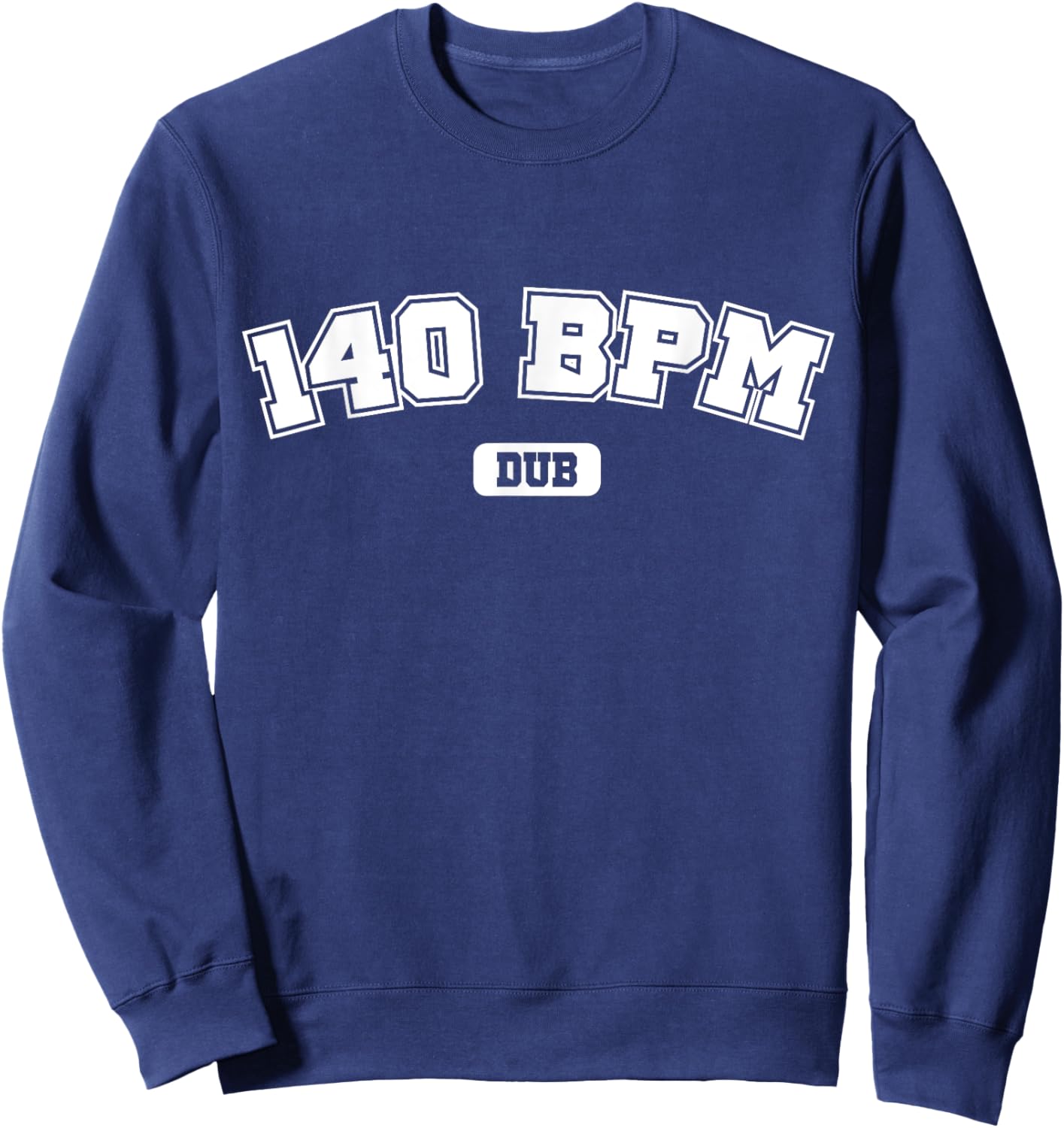 Dubstep Design | Dubstep 140 BPM Sweatshirt - Sweatshirt | Navy