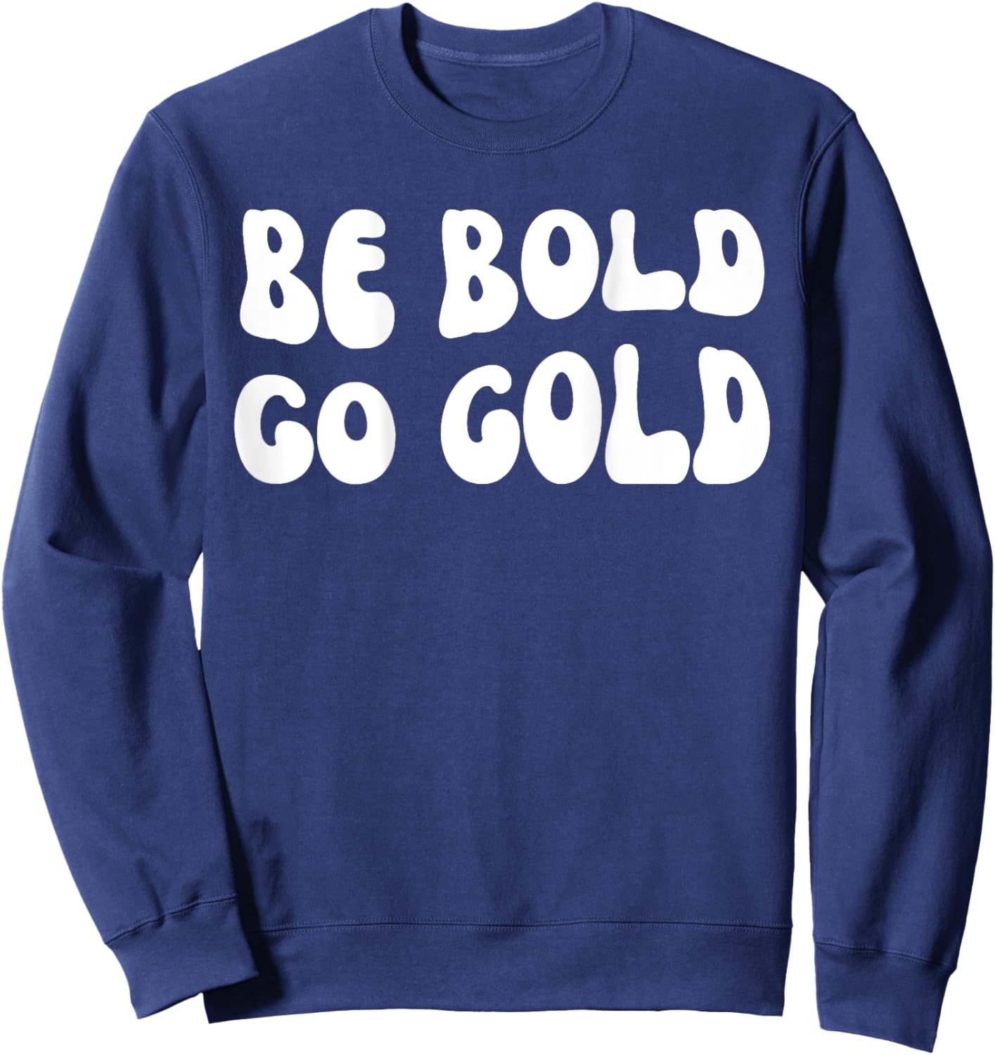 Be Bold Go Gold - Childhood Cancer Awareness BACKSIDE Sweatshirt - Sweatshirt | Navy
