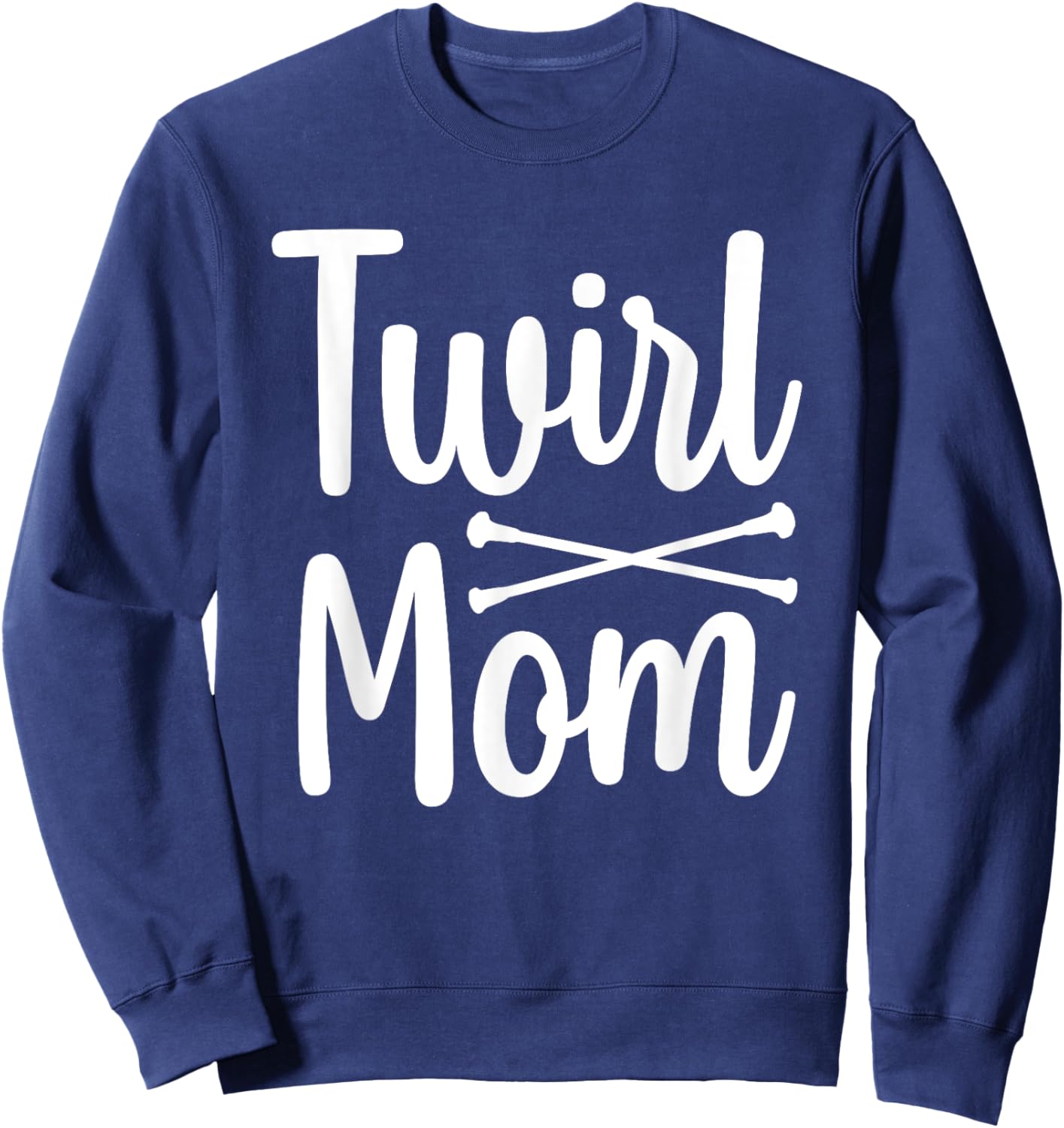 Cute Twirling Design Mom Twirler Baton Twirling Sweatshirt - Sweatshirt | Navy