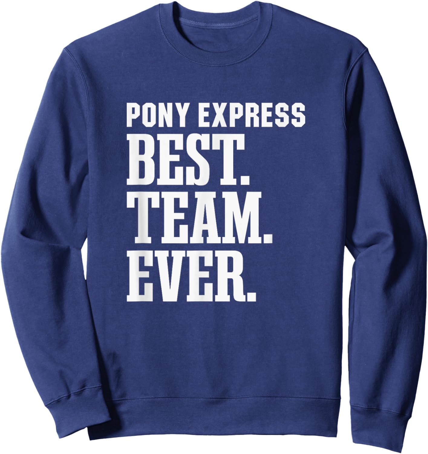 Huntington Pony Express Best Ever HS Sweatshirt - Sweatshirt | Navy