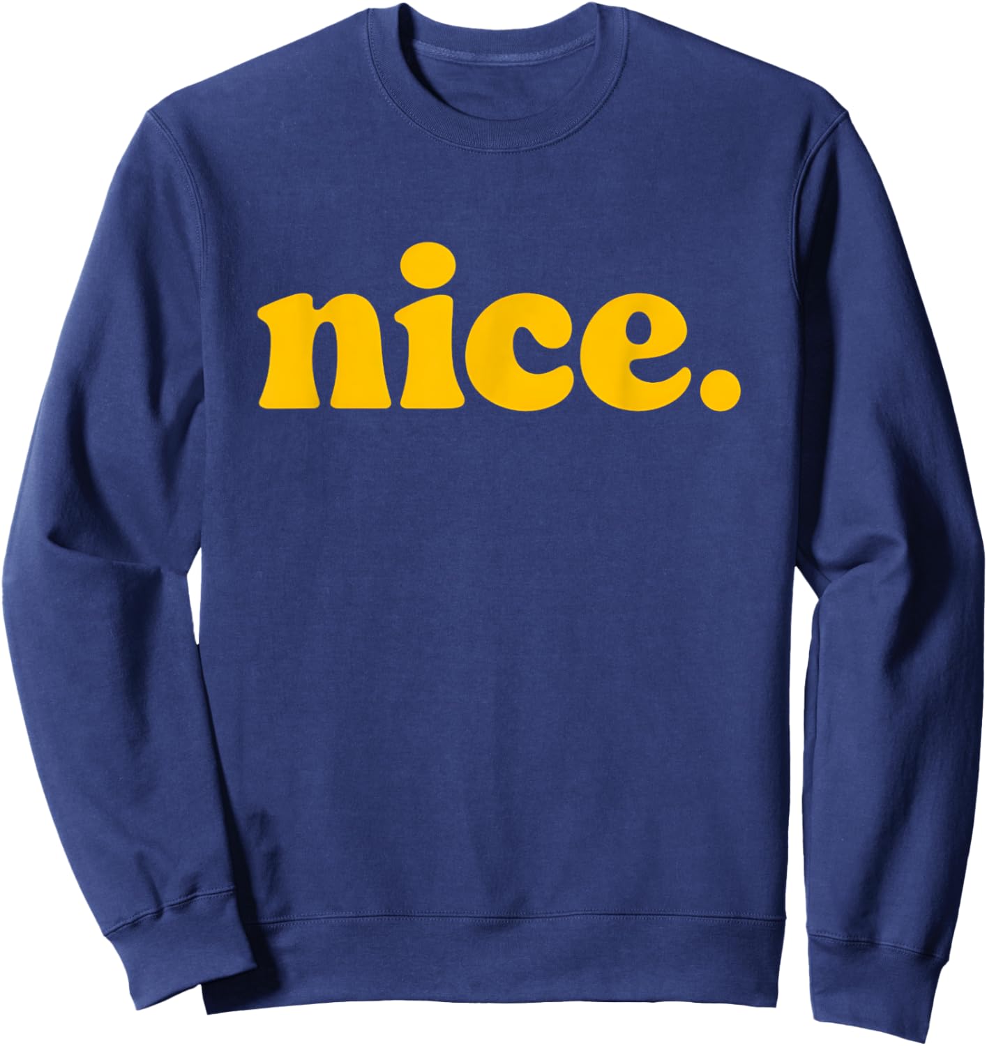 Nice - Positive Message Nice Word Sweatshirt - Sweatshirt | Navy