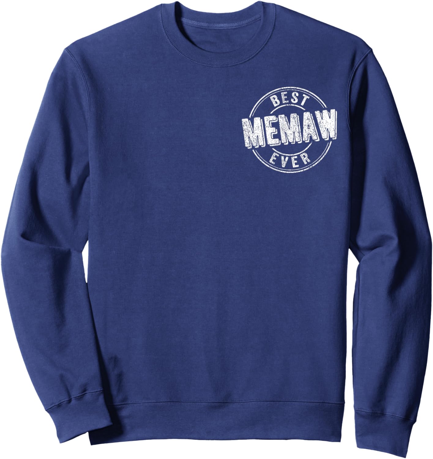 Best Memaw Ever Funny Grandma Quote Best Grandma Sweatshirt - Sweatshirt | Navy