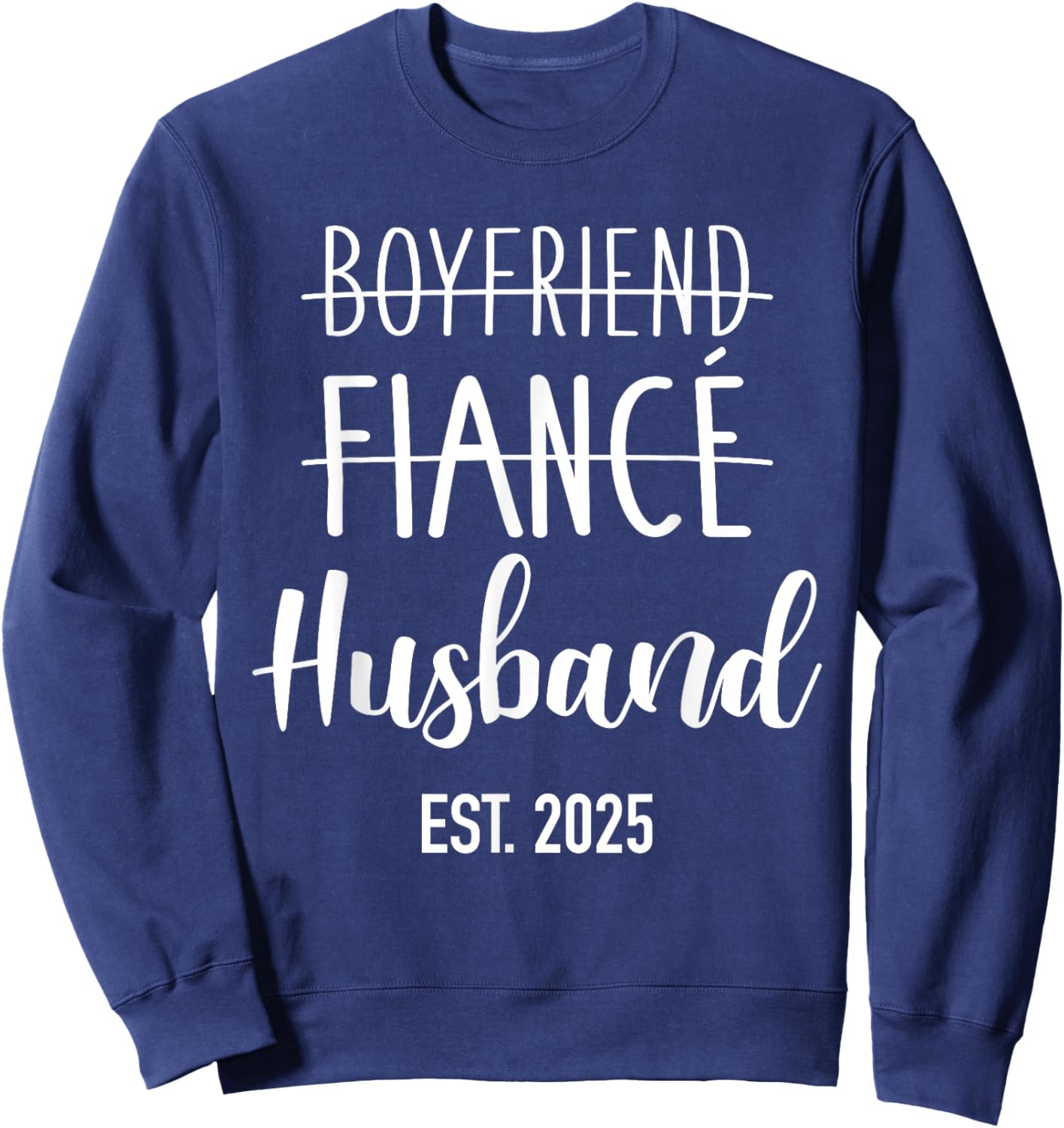 Boyfriend fiancé husband 2025 for wedding and honeymoon Sweatshirt - Sweatshirt | Navy