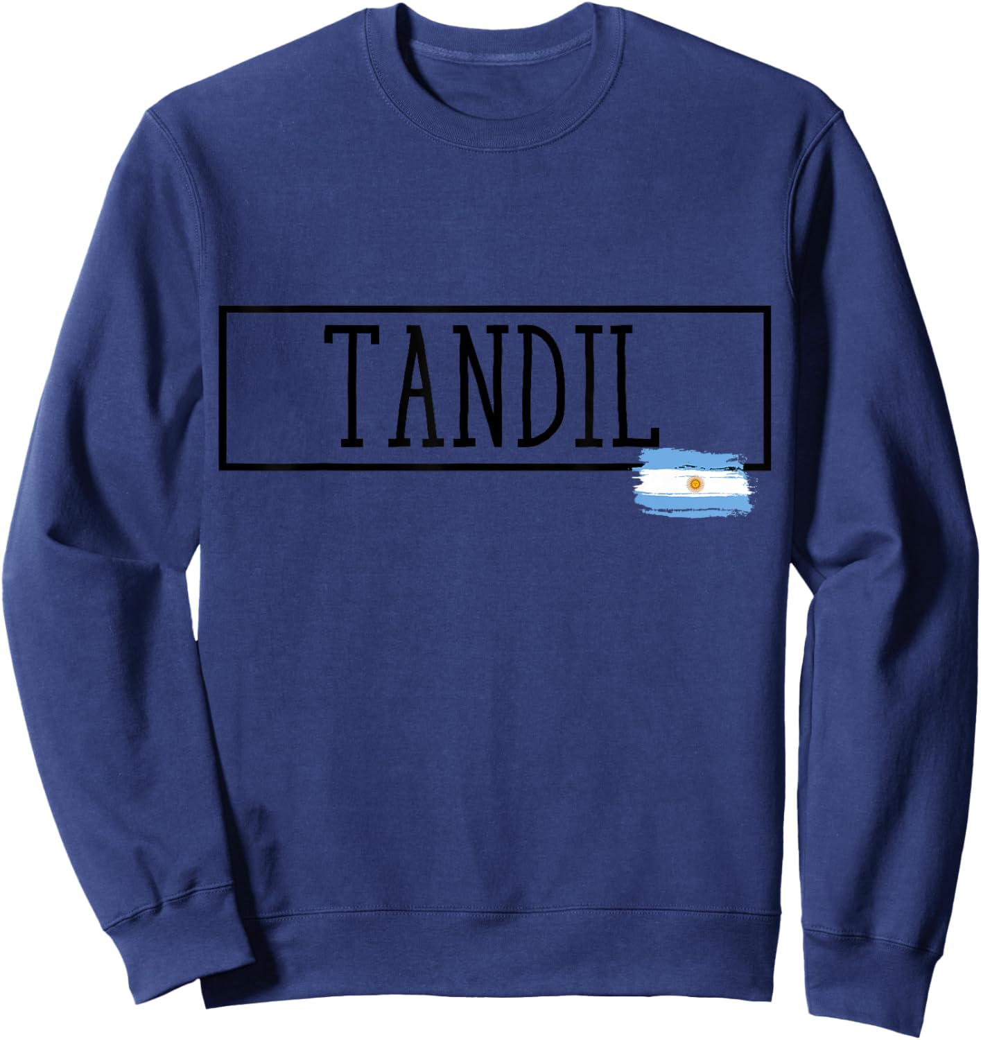 Tandil Argentina Souvenir Vacations Travel Women Men Sweatshirt - Sweatshirt | Navy