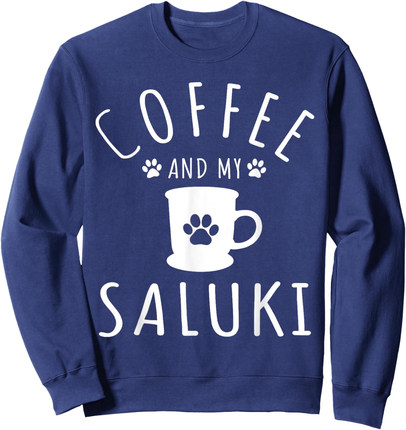 Funny Saluki Mama T Shirts Dog Lover Coffee And My Saluki Sweatshirt - Sweatshirt | Navy