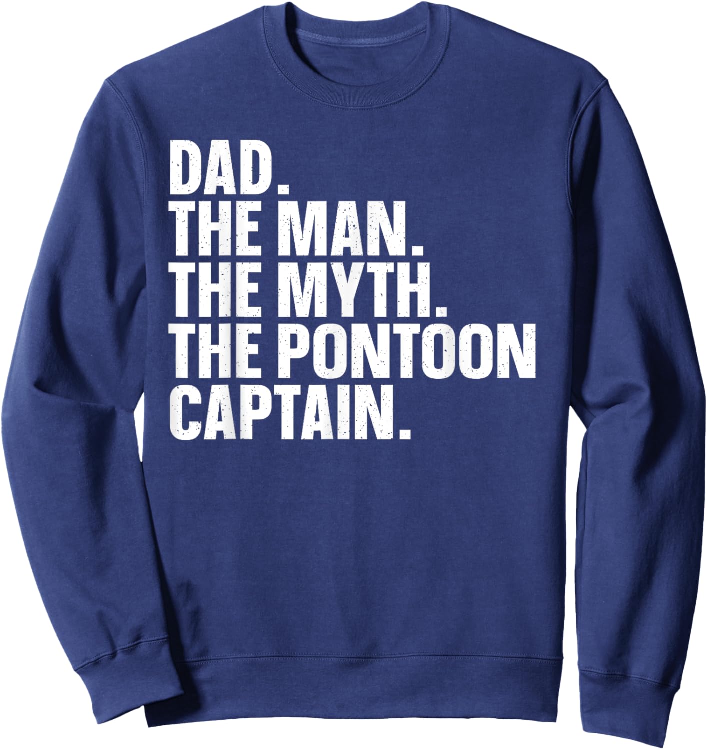 Funny Pontoon Dad Art Boating Pontoon Boat Captain Sweatshirt - Sweatshirt | Navy