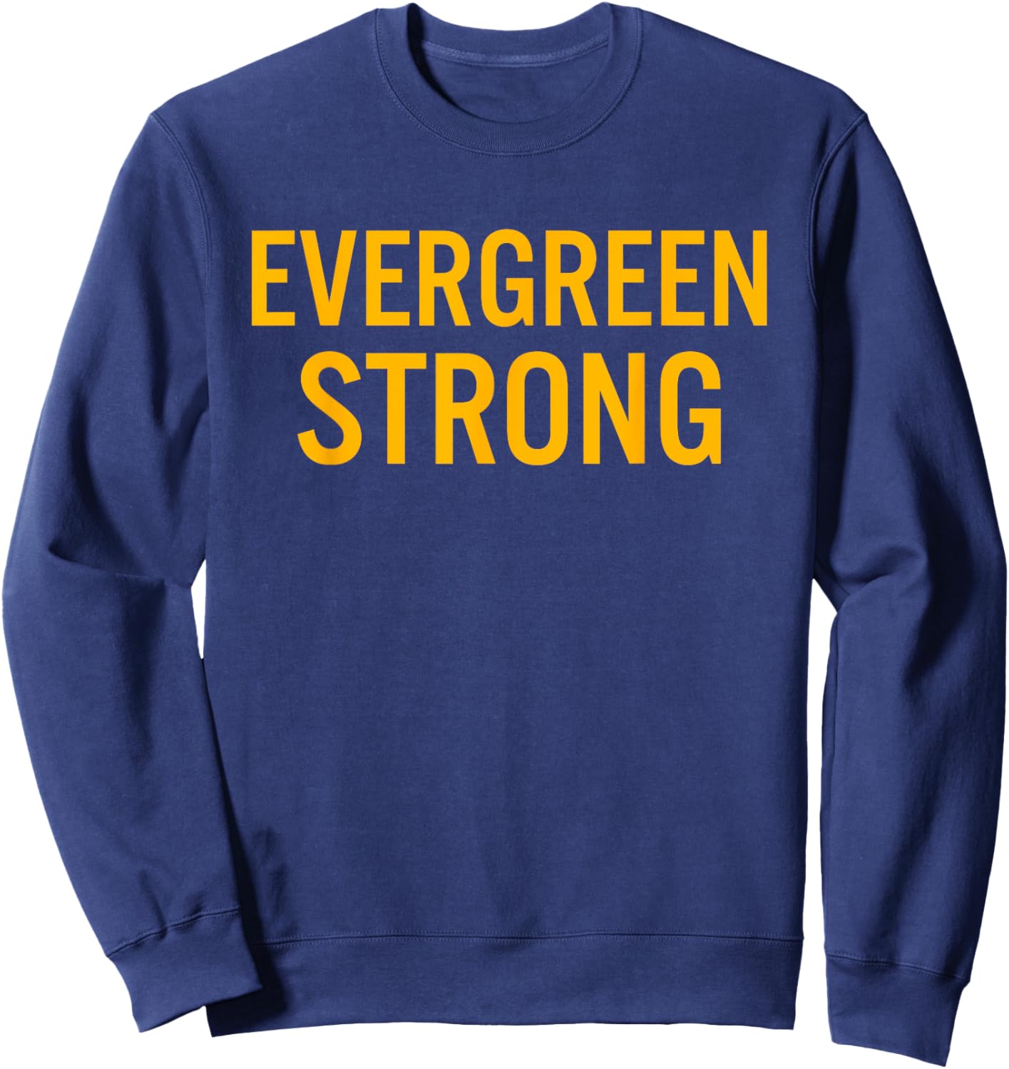 Evergreen High School Strong Sweatshirt - Sweatshirt | Navy