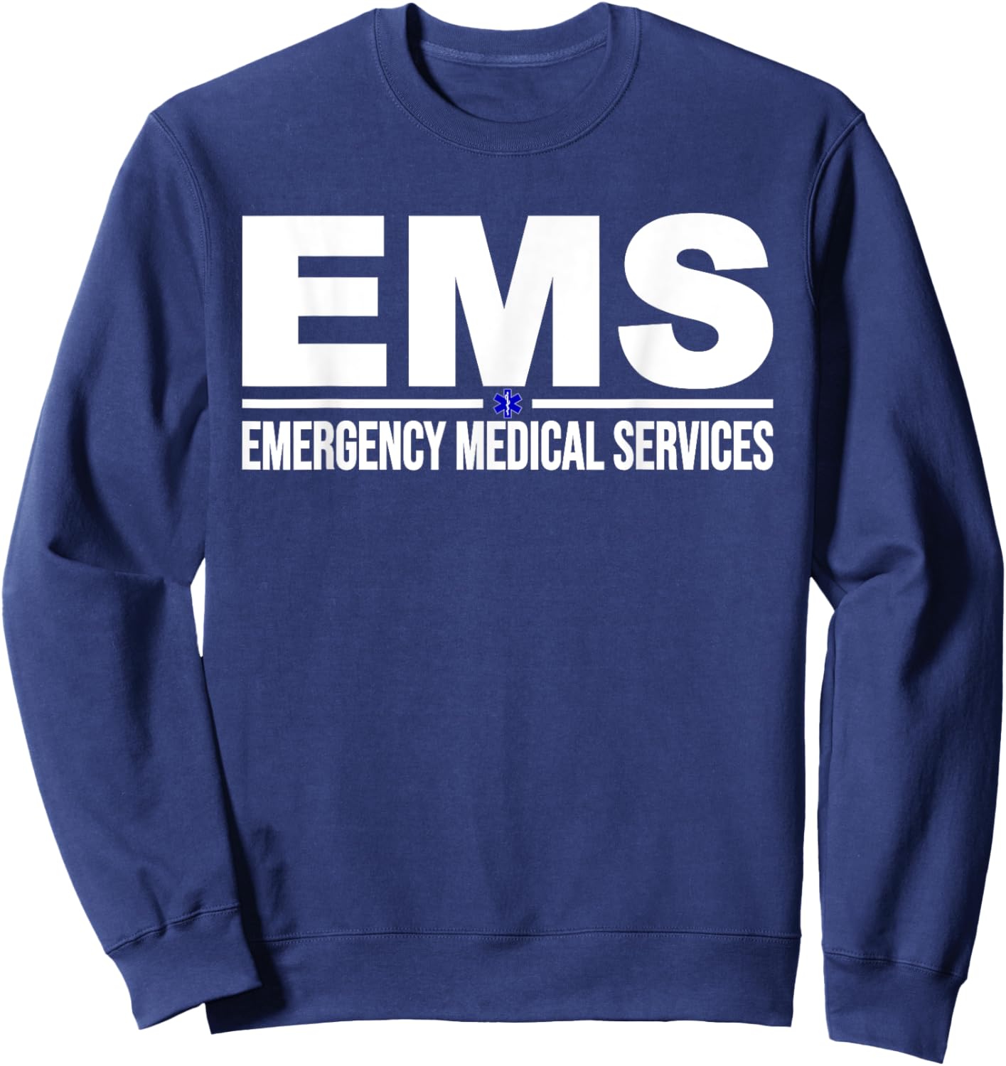 Ems Emergency Medical Services Paramedic Emt Star of Life Sweatshirt - Sweatshirt | Navy