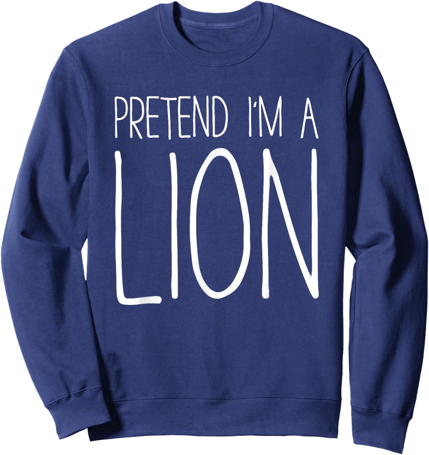 Pretend I'm A Lion Shirt Adult Kids Men Women Costume Sweatshirt - Sweatshirt | Navy