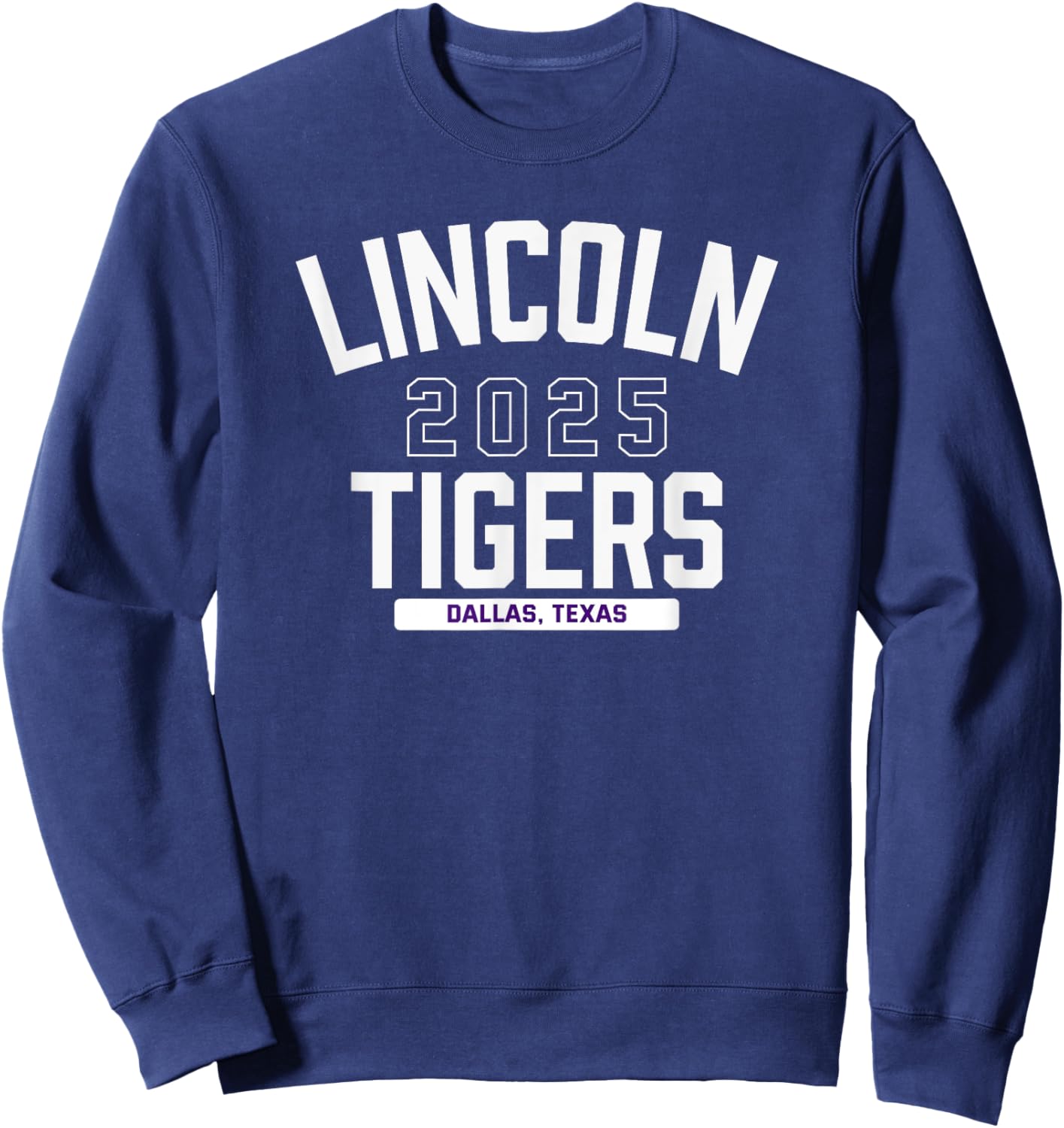 Lincoln Tigers Dallas, Texas 2025 Sweatshirt - Sweatshirt | Navy