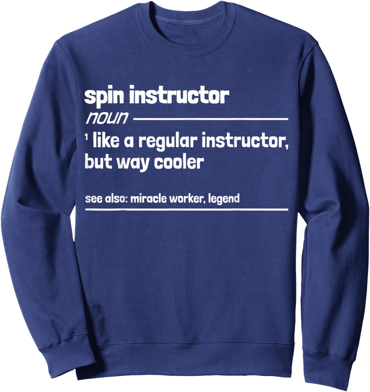 Spin Instructor Like a Regular Instructor But Way Cooler Sweatshirt - Sweatshirt | Navy