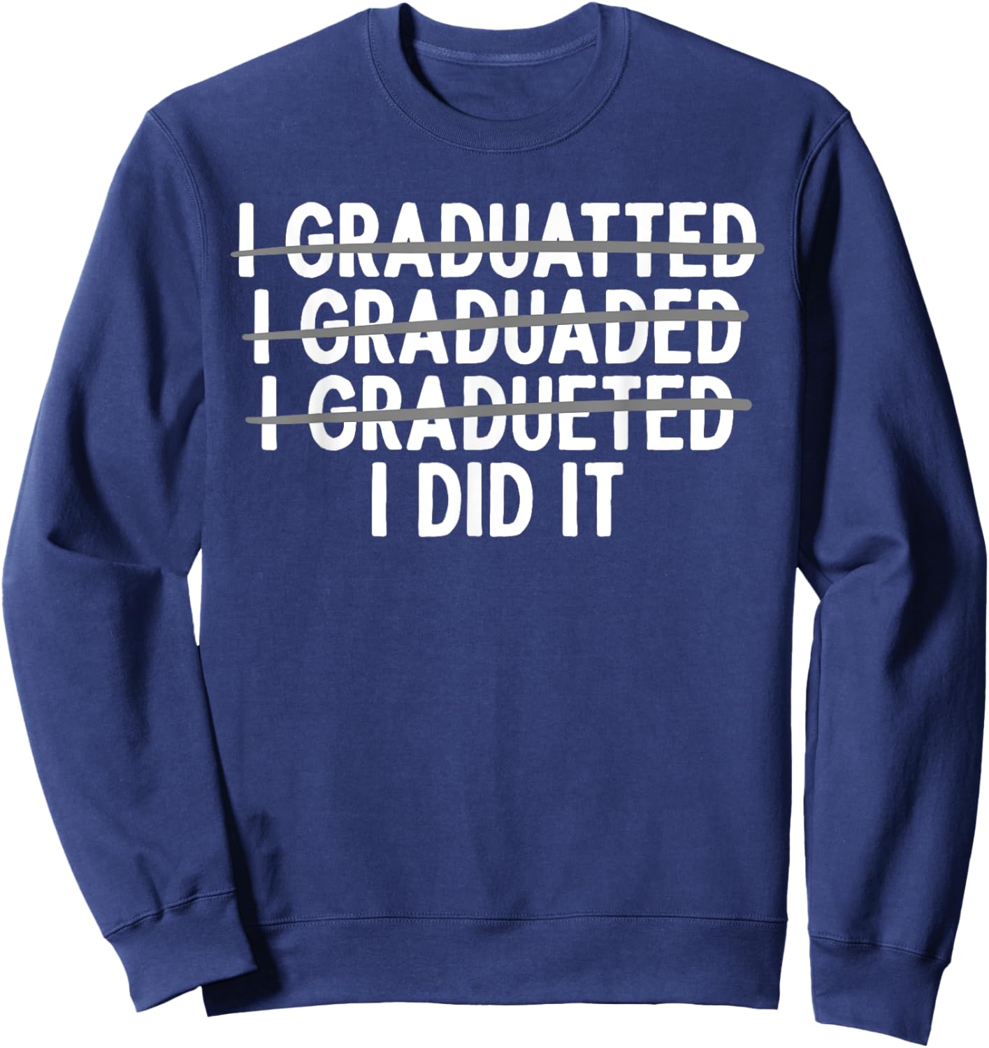 Funny Graduation Art Women College School Graduated Sweatshirt - Sweatshirt | Navy