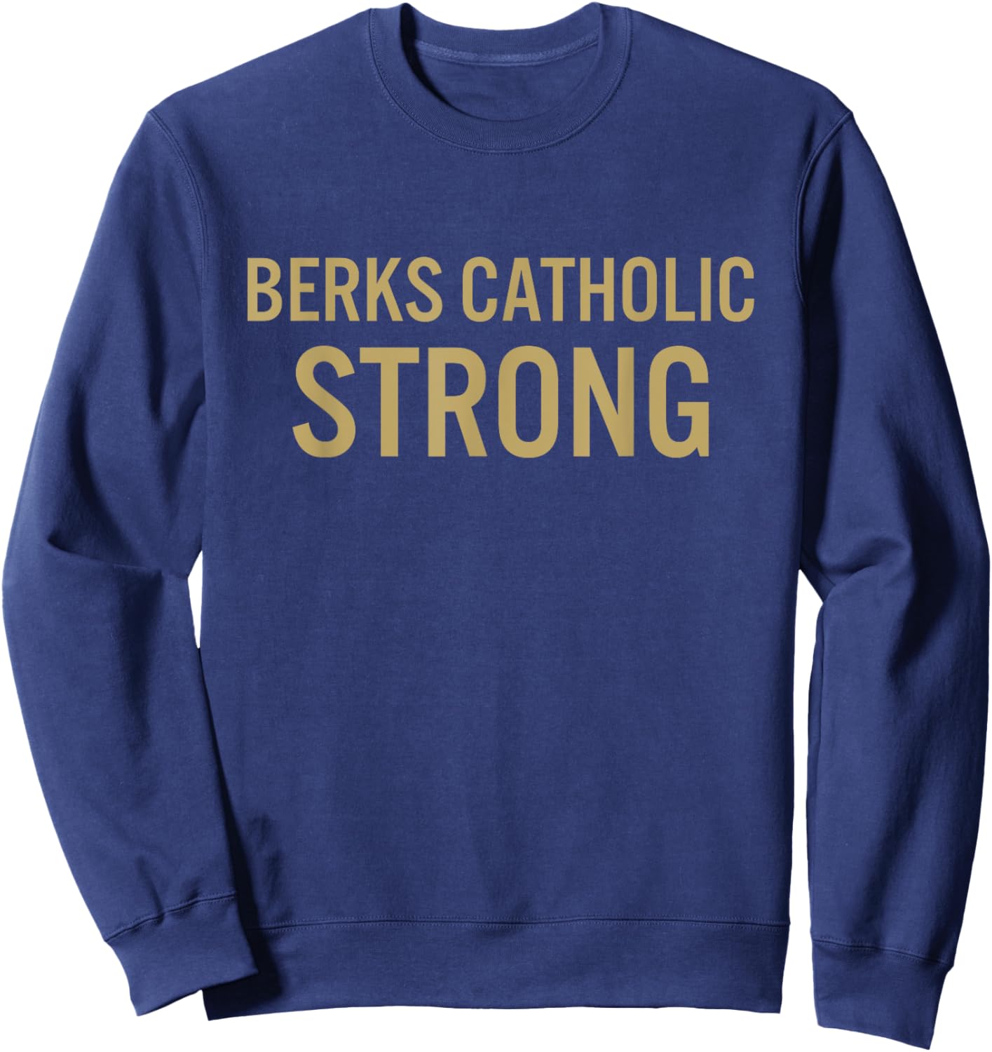 Berks Catholic High School Strong Sweatshirt - Sweatshirt | Navy