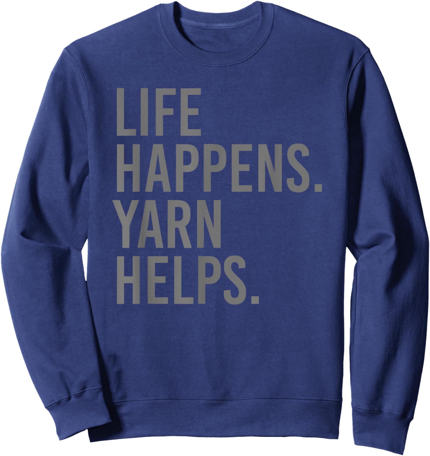 Life Happens Yarn Helps Sweatshirt - Sweatshirt | Navy