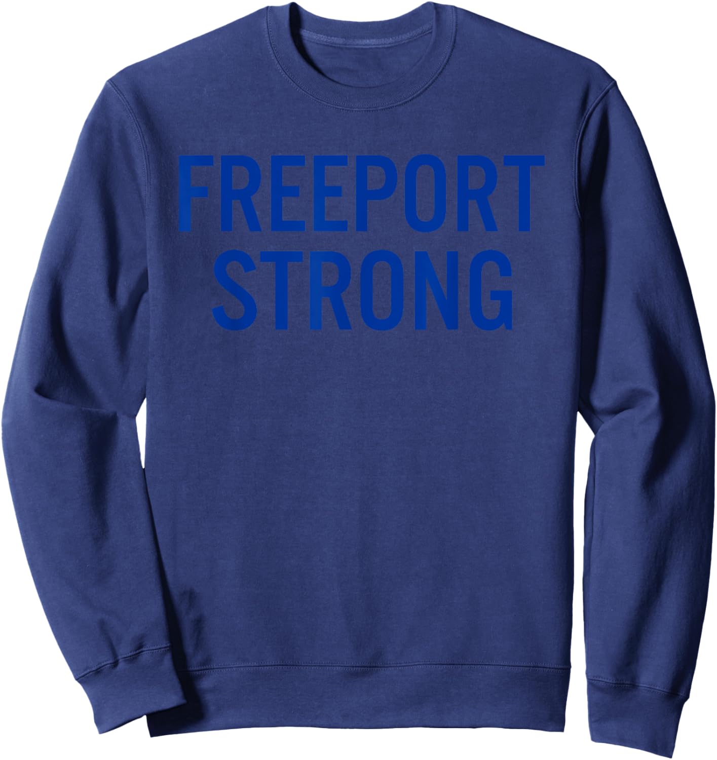 Freeport High School Strong Sweatshirt - Sweatshirt | Navy