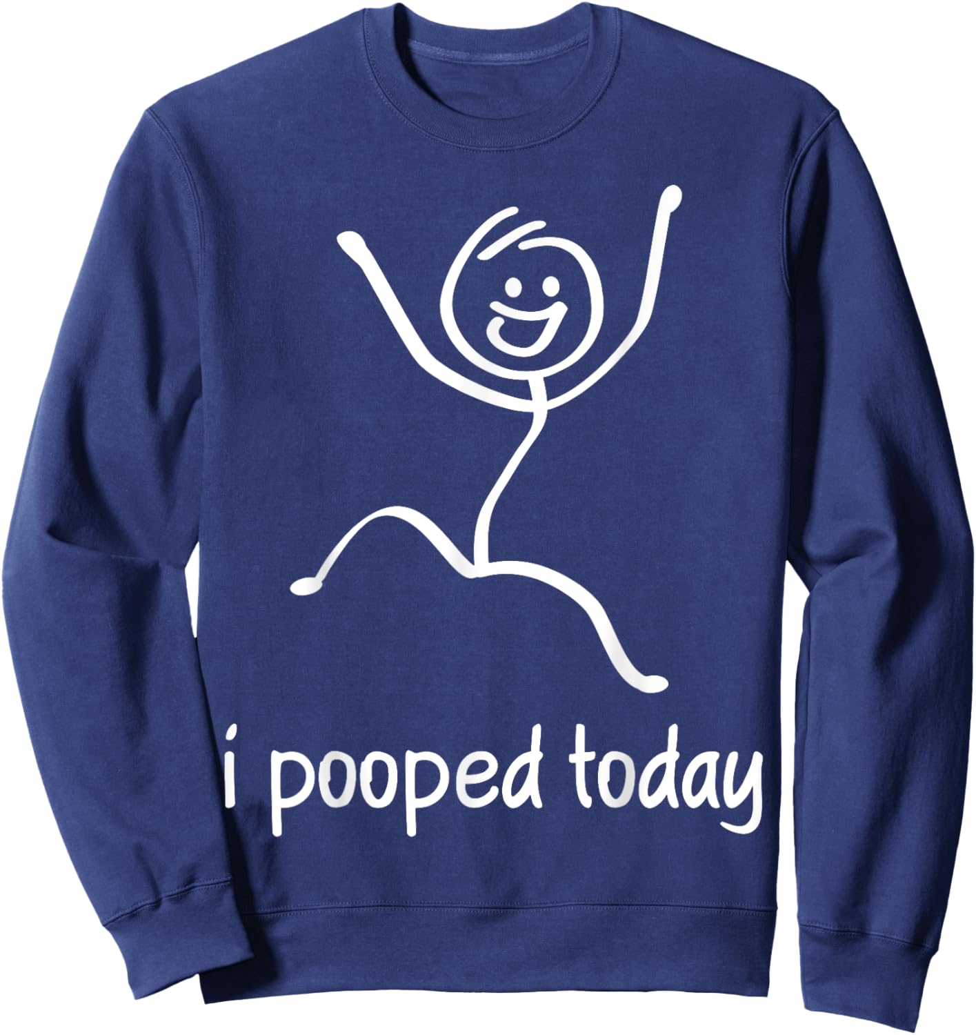 I Pooped Today Sweatshirt - Sweatshirt | Navy