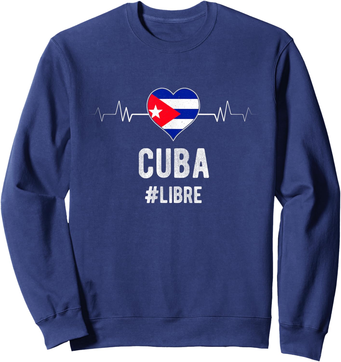 Cuba #LIBRE Cuba Libre Heart Flag Cuban National Heritage Sweatshirt - Sweatshirt | Navy