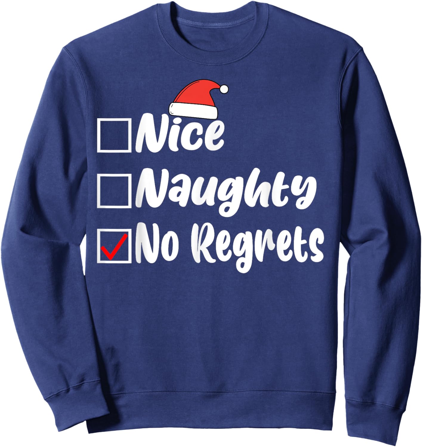 Nice Naughty No Regrets Funny Christmas List Women Men Kids Sweatshirt - Sweatshirt | Navy
