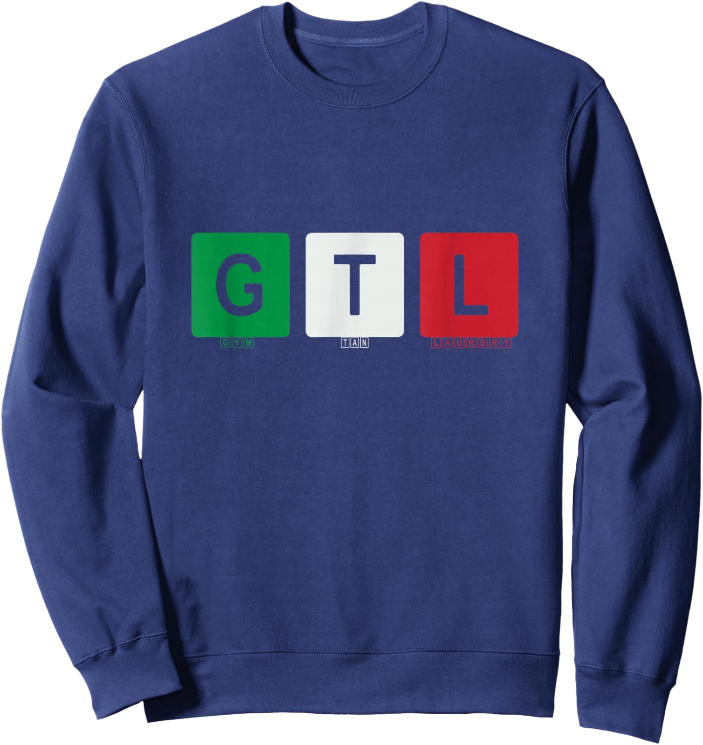 Gym Tan Laundry GTL New Jersey Garden NJ Shore Italian Flag Sweatshirt - Sweatshirt | Navy