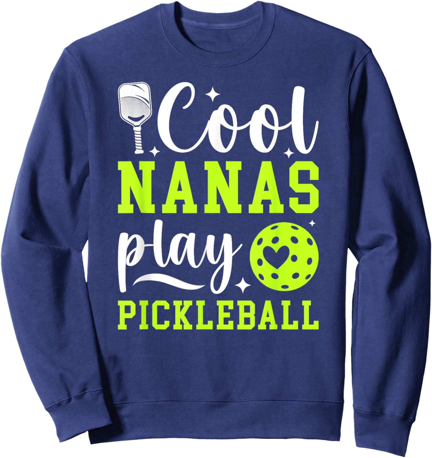 Cool Nanas Play Pickleball Nana Pickleball Player Nana Sweatshirt - Sweatshirt | Navy