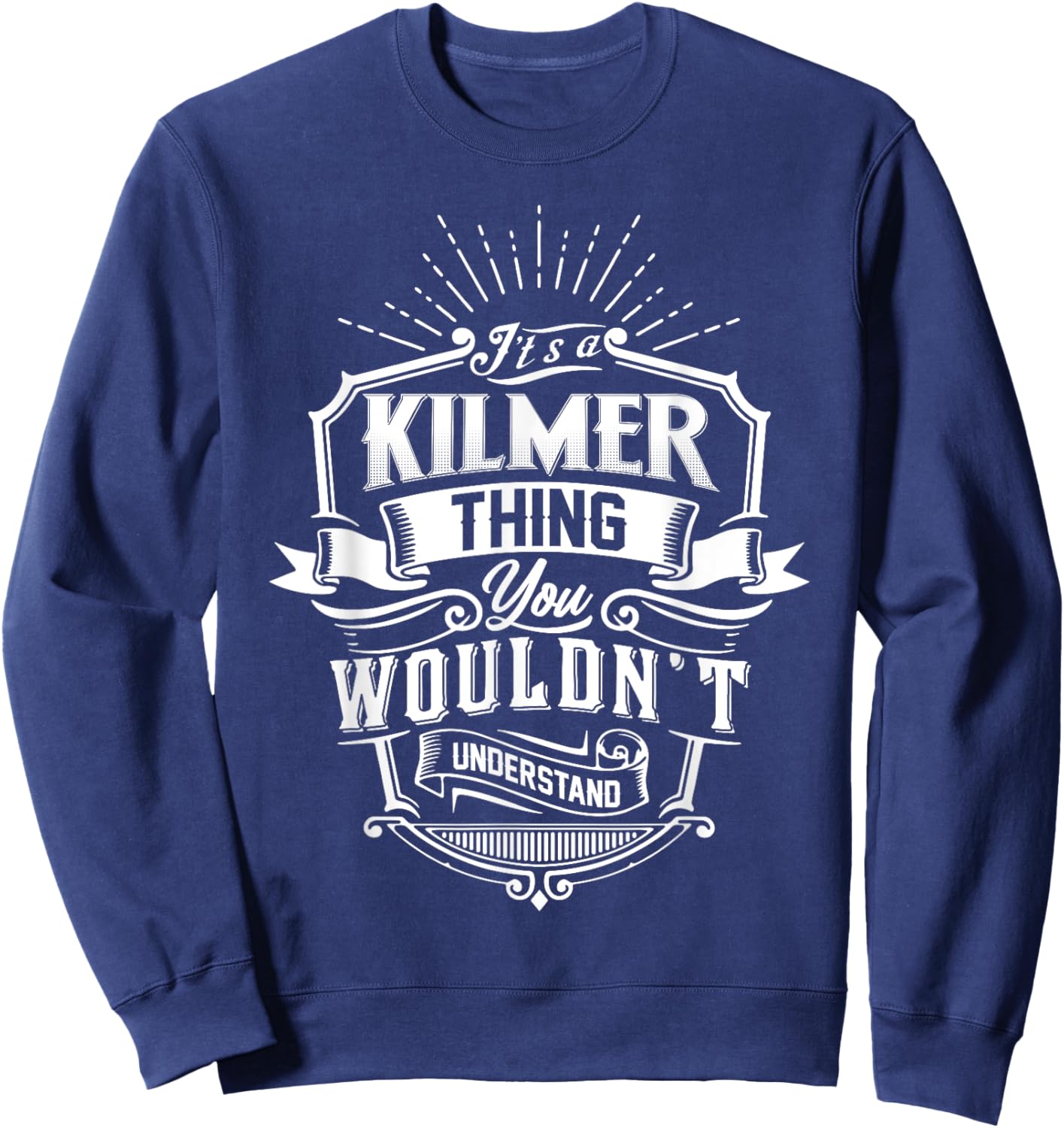 It's A KILMER Thing You Wouldn't Understand Name Vintage Sweatshirt - Sweatshirt | Navy