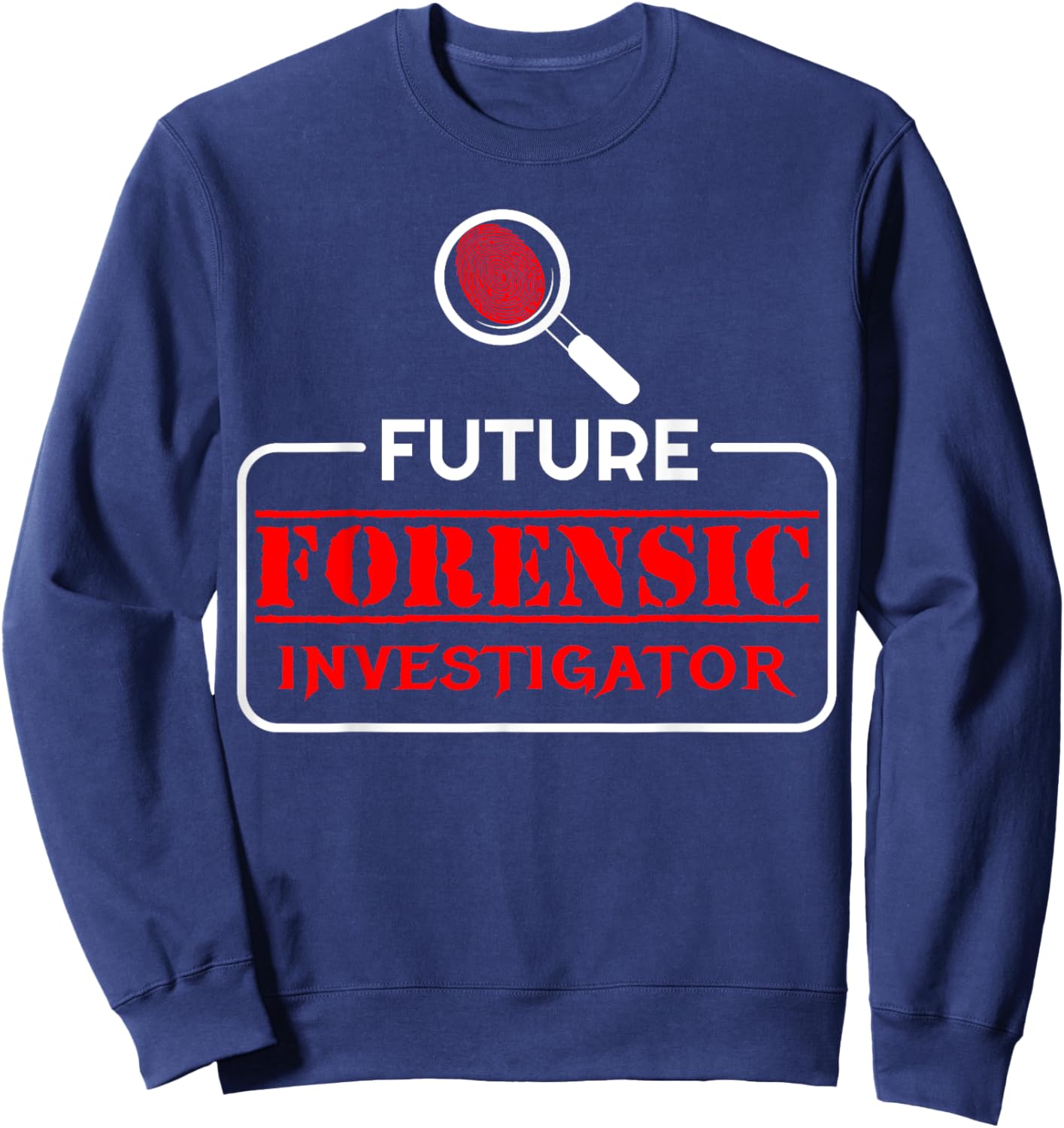 Cool Future Forensic Investigator Expert Scientist Examiner Sweatshirt - Sweatshirt | Navy
