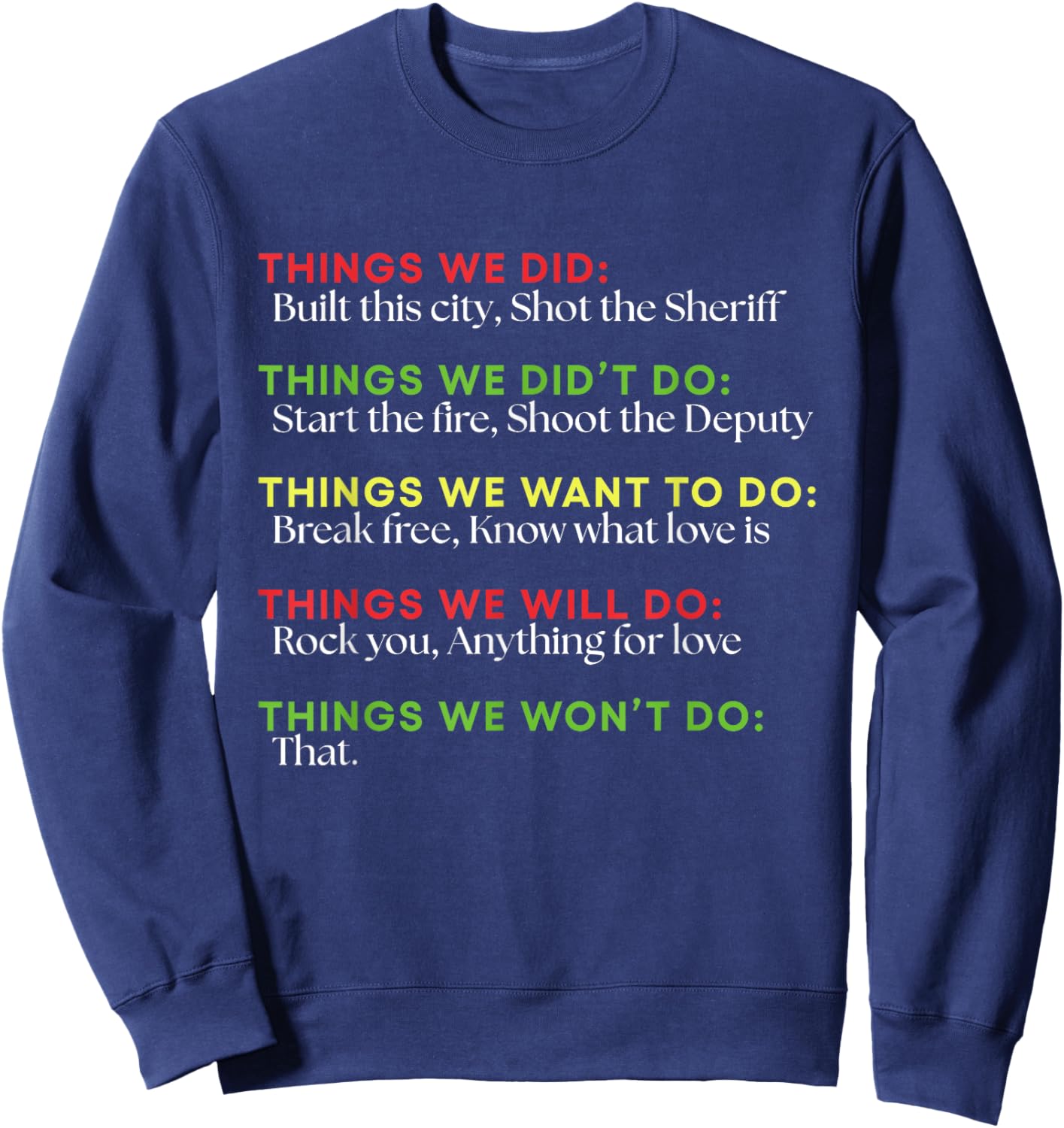 Things We Did Built This City Shot The Sheriff Start Funny Sweatshirt - Sweatshirt | Navy