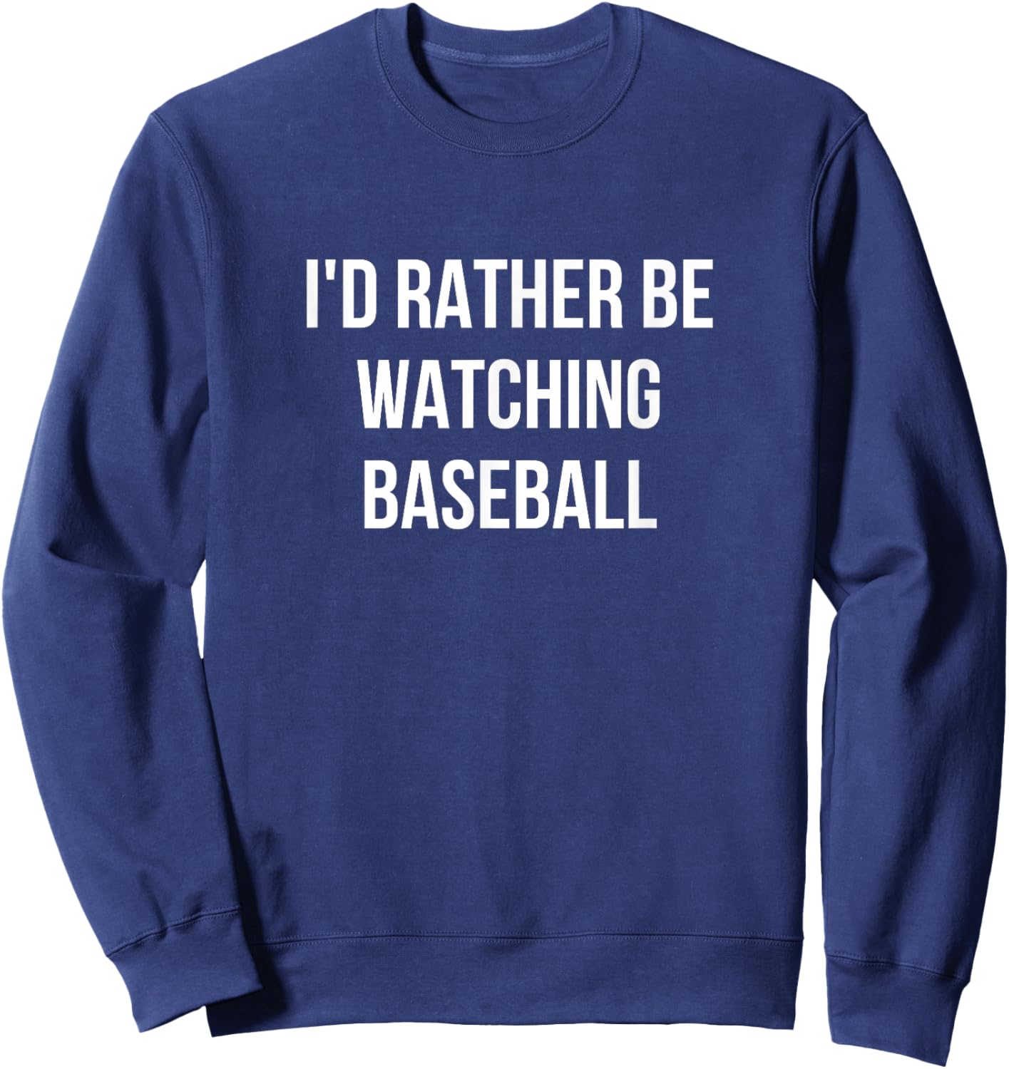 I'd Rather Be Watching Baseball Sweatshirt - Sweatshirt | Navy