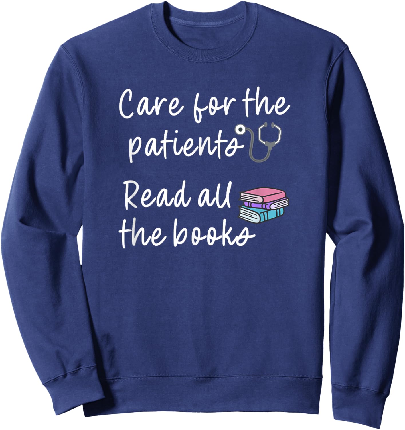 Book Lover Reader Nurse Saying Hospital Primary Care Nurse Sweatshirt - Sweatshirt | Navy