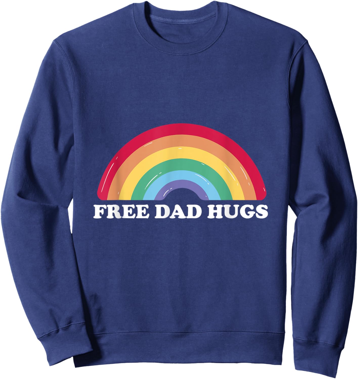 Free Dad Hugs Pride Sweatshirt - Sweatshirt | Navy
