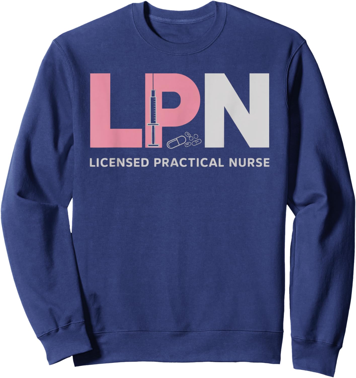 LPN Nursing Licensed Practical Nurse Medical Healthcare Sweatshirt - Sweatshirt | Navy