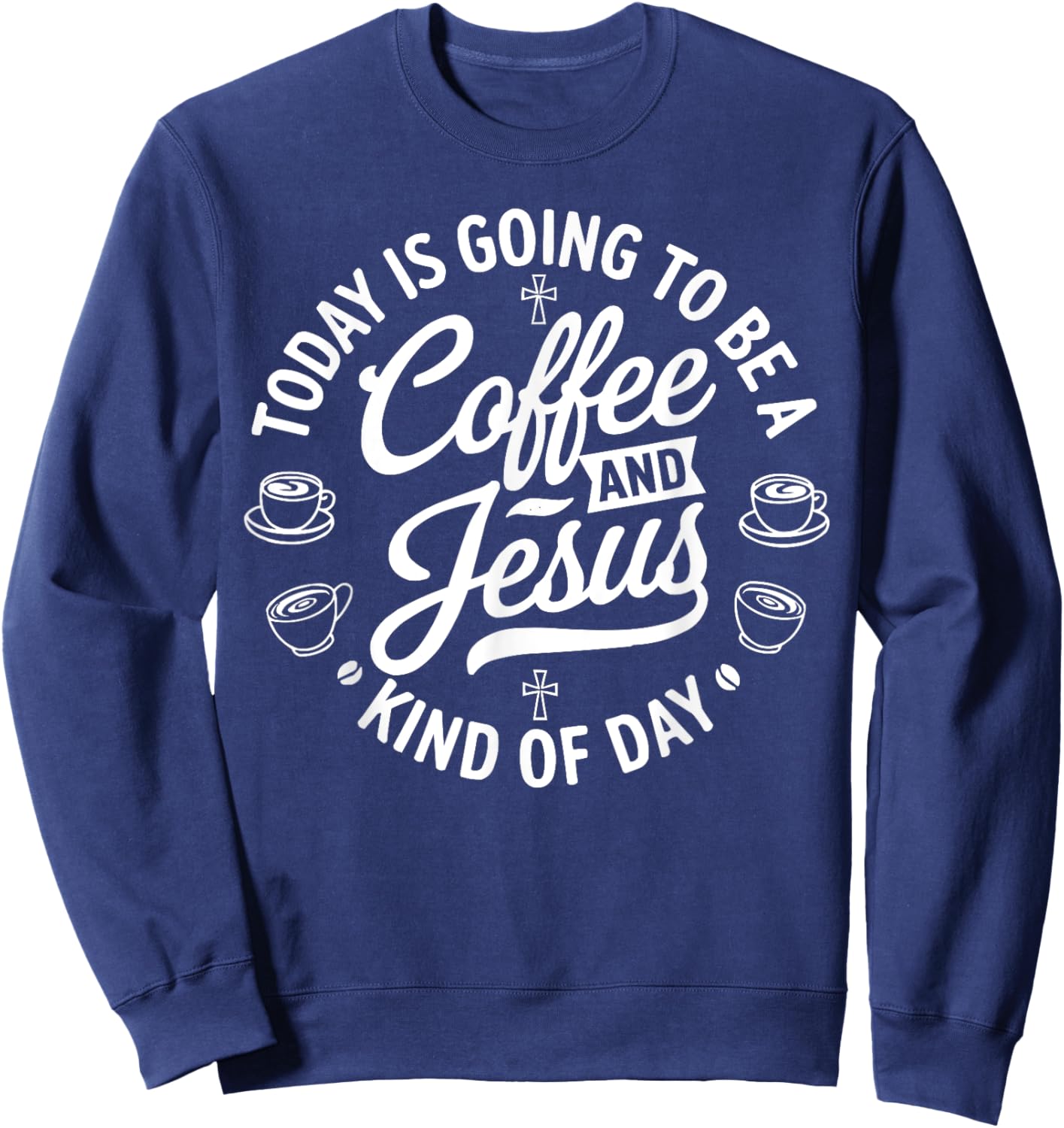 Coffee Jesus Christ Religion Christian Caffeine Christianity Sweatshirt - Sweatshirt | Navy