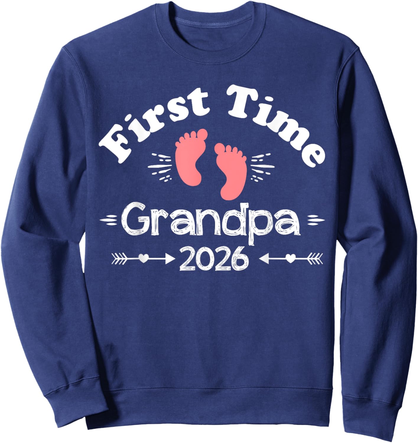 First Time Grandpa 2026 Grandpa Family New Baby Girl Sweatshirt - Sweatshirt | Navy