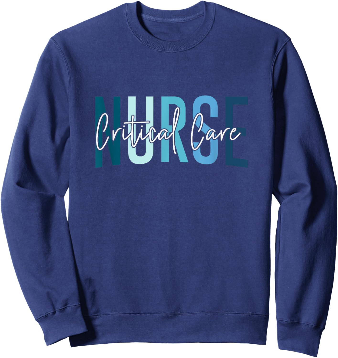 Funny Critical Care Nurse CCU Nurse Critical Care Nurse Sweatshirt - Sweatshirt | Navy